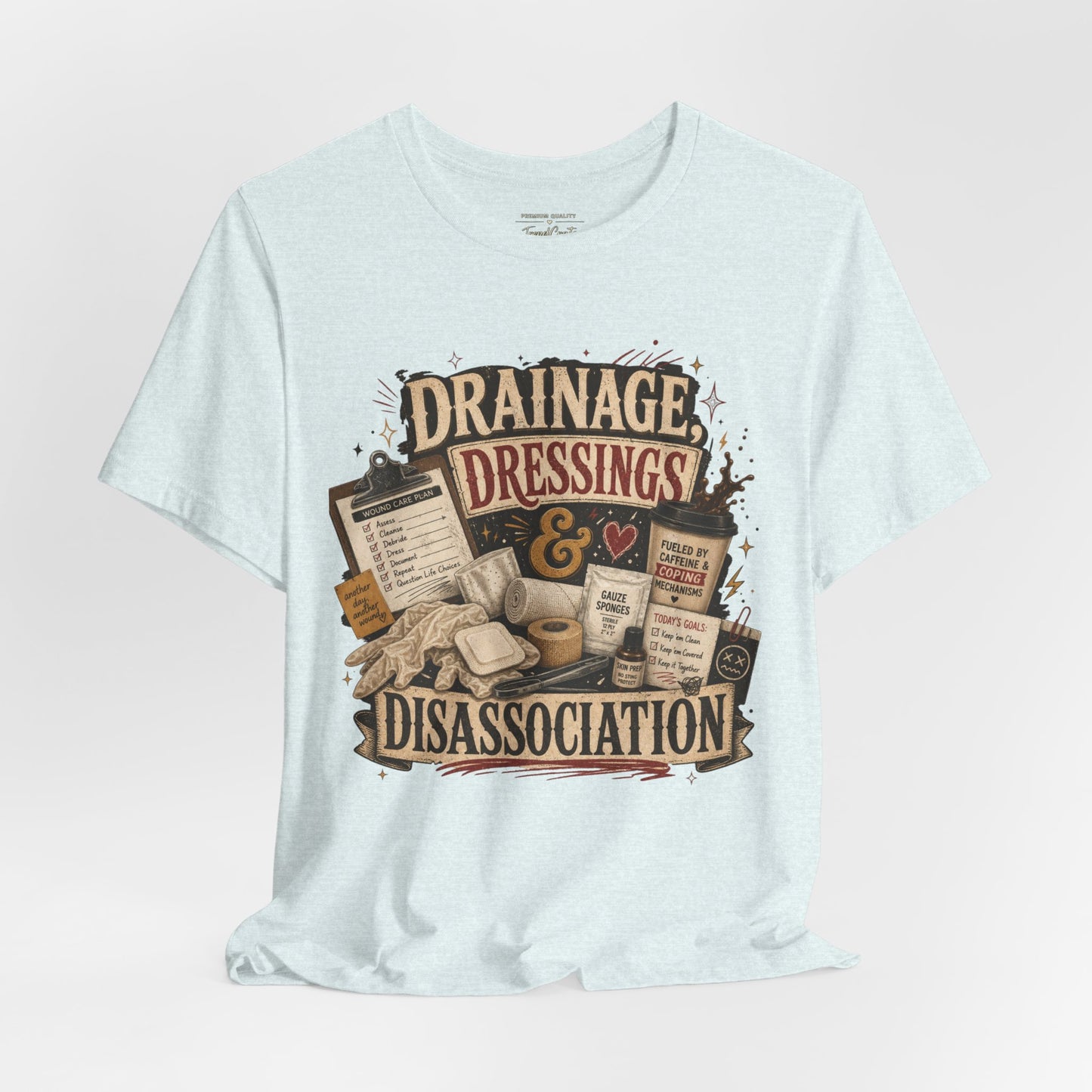 Drainage, Dressings & Dissociation Tee