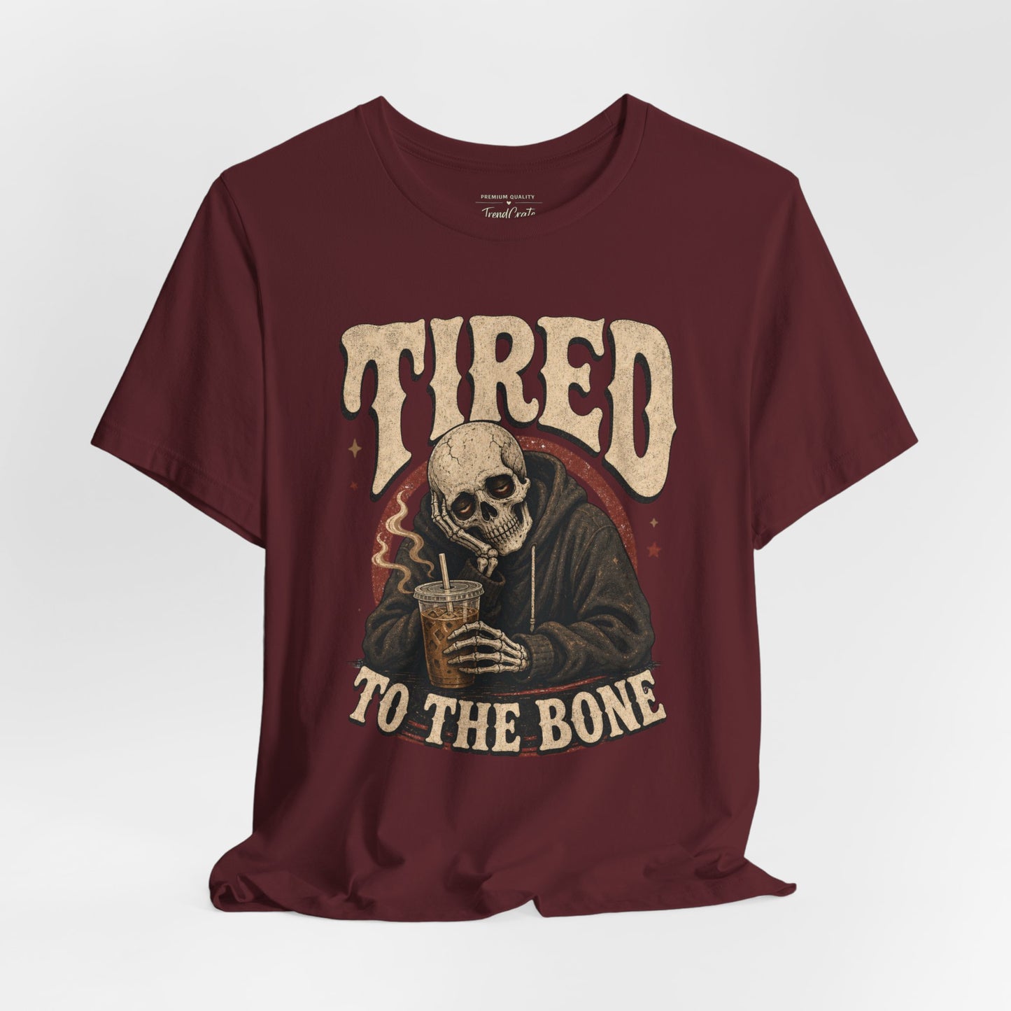 Tired to the Bone Tee
