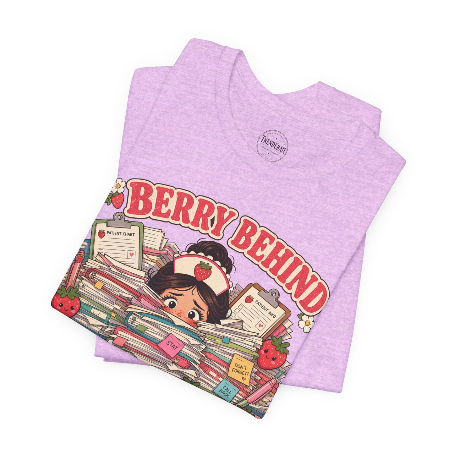 Berry Behind on Charting | Strawberry Short Staffed™ Funny RN Graphic Tee