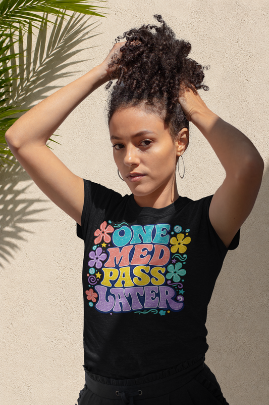 One Med Pass Later™ | Funny Nurse Retro T-Shirt