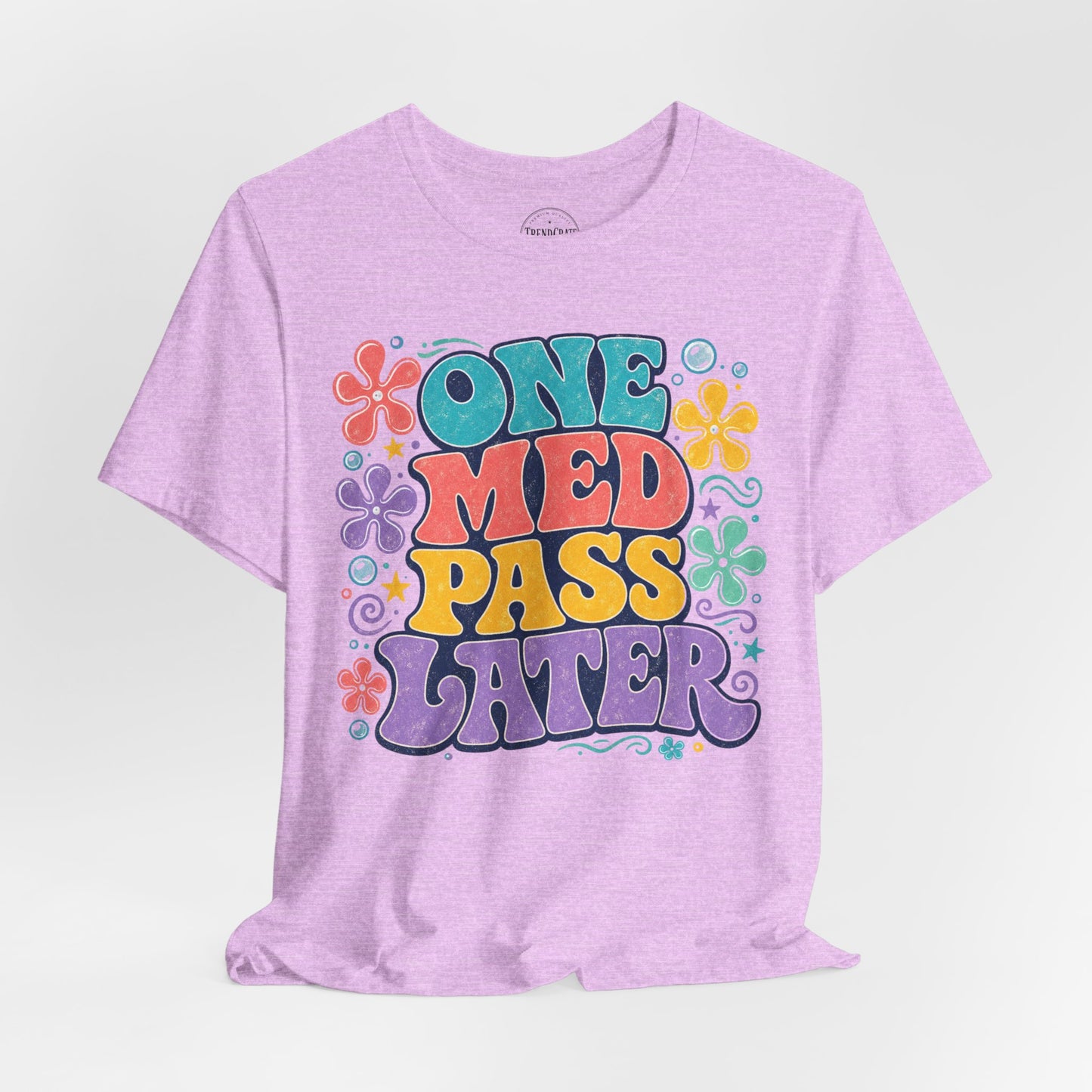 One Med Pass Later™ | Funny Nurse Retro T-Shirt