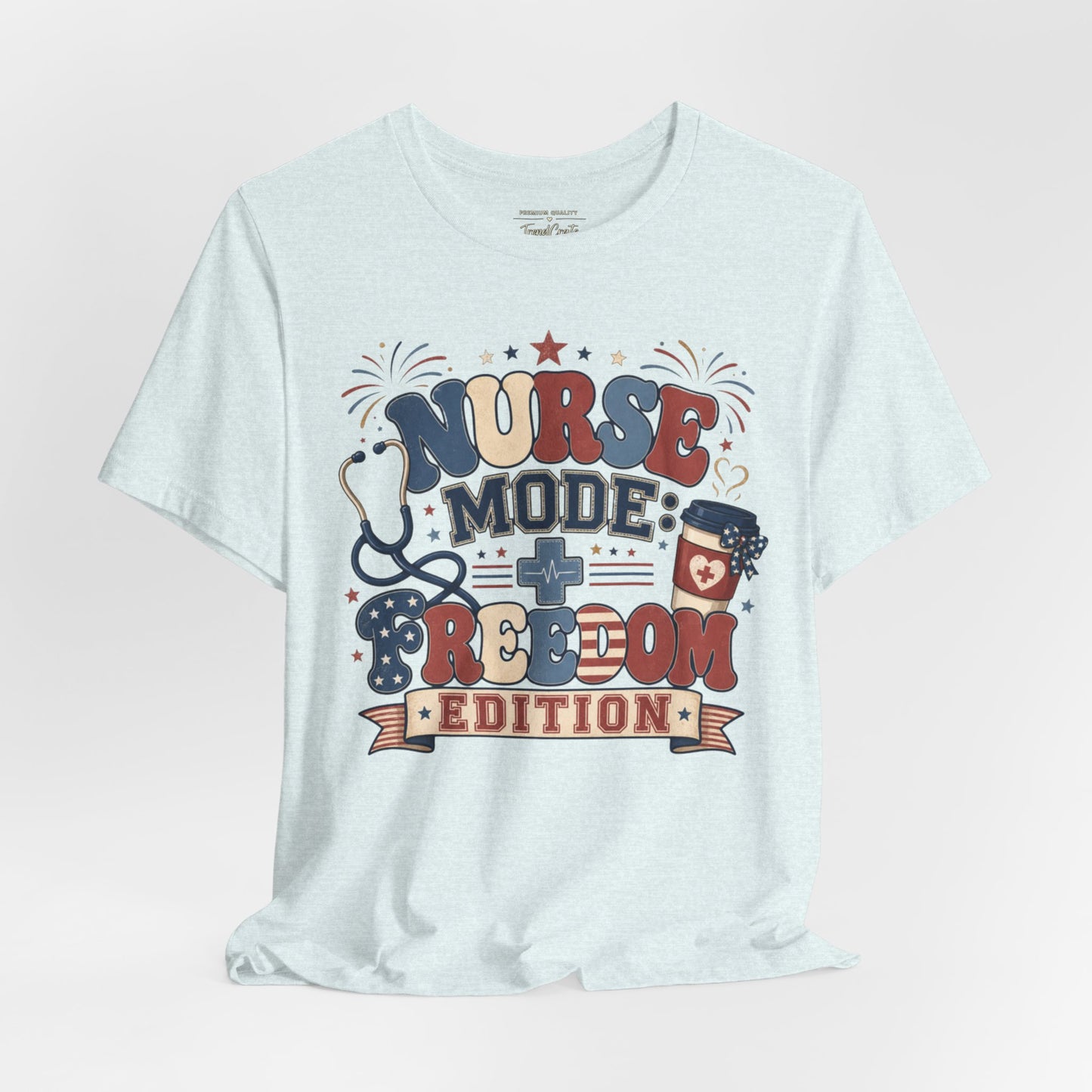 Nurse Mode: Freedom Edition Tee