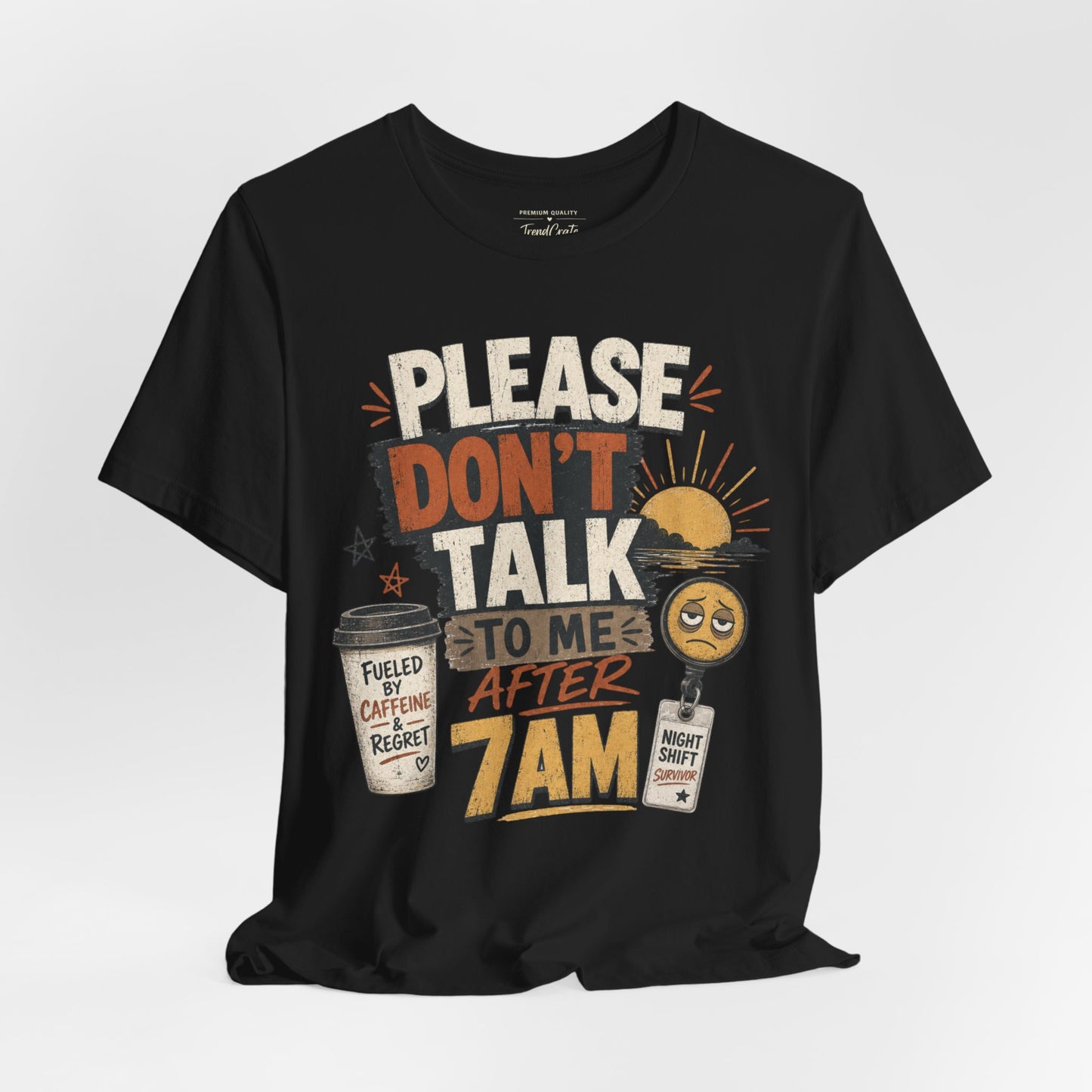 Please Don’t Talk to Me After 7AM Tee