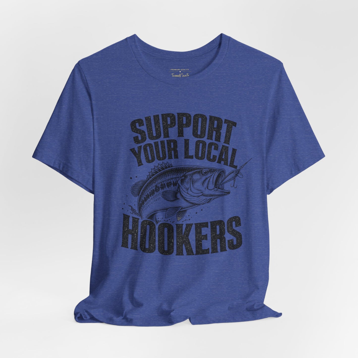Support Your Local Hookers Fishing T-Shirt — Funny Angler Tee with Bass Graphic