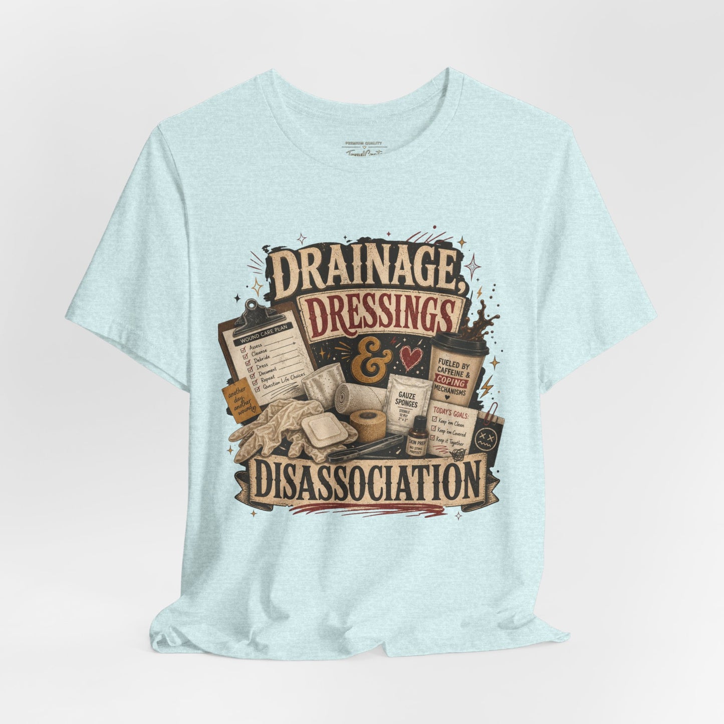 Drainage, Dressings & Dissociation Tee