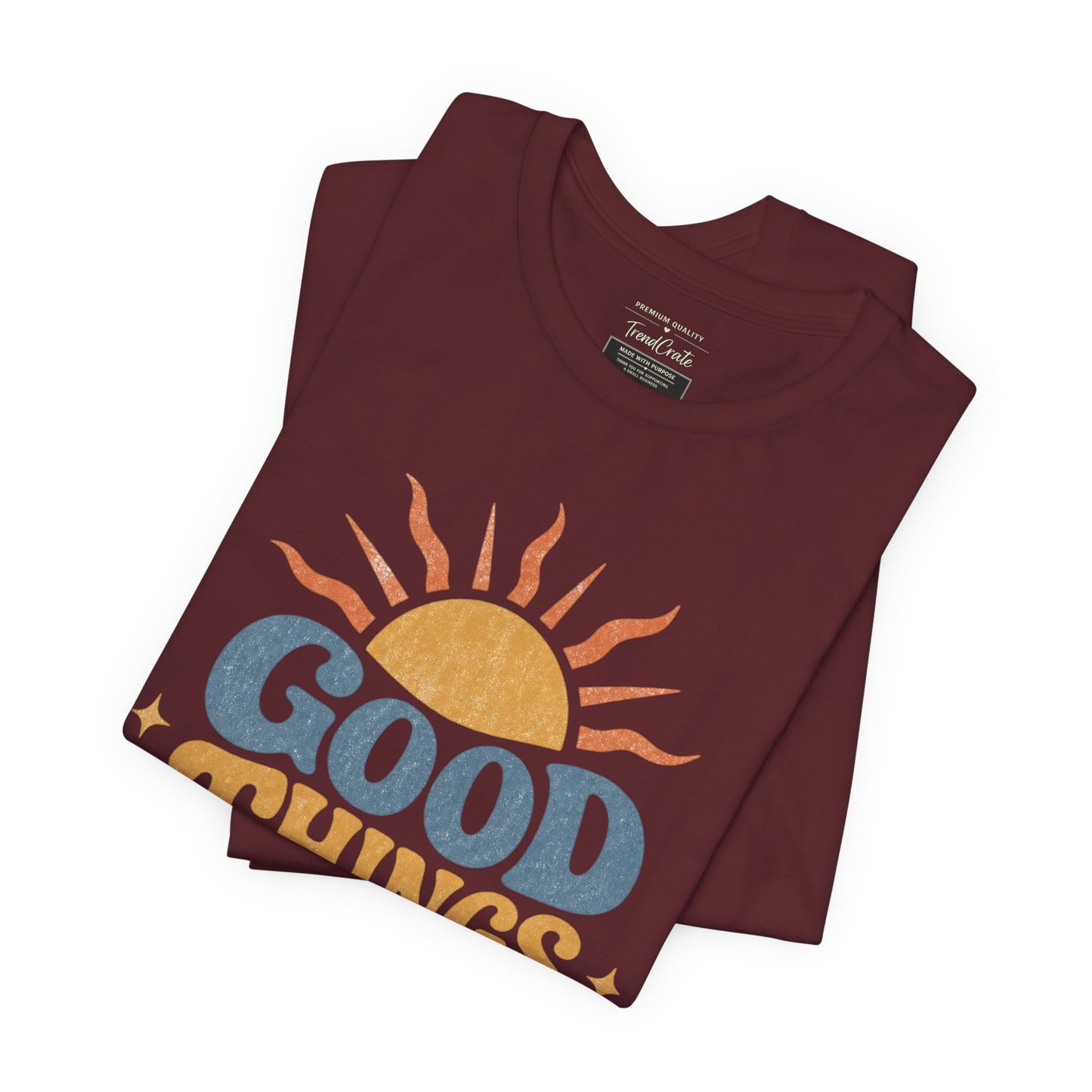 Good Things Are Coming T-Shirt — Retro Sunshine Positive Vibe Tee