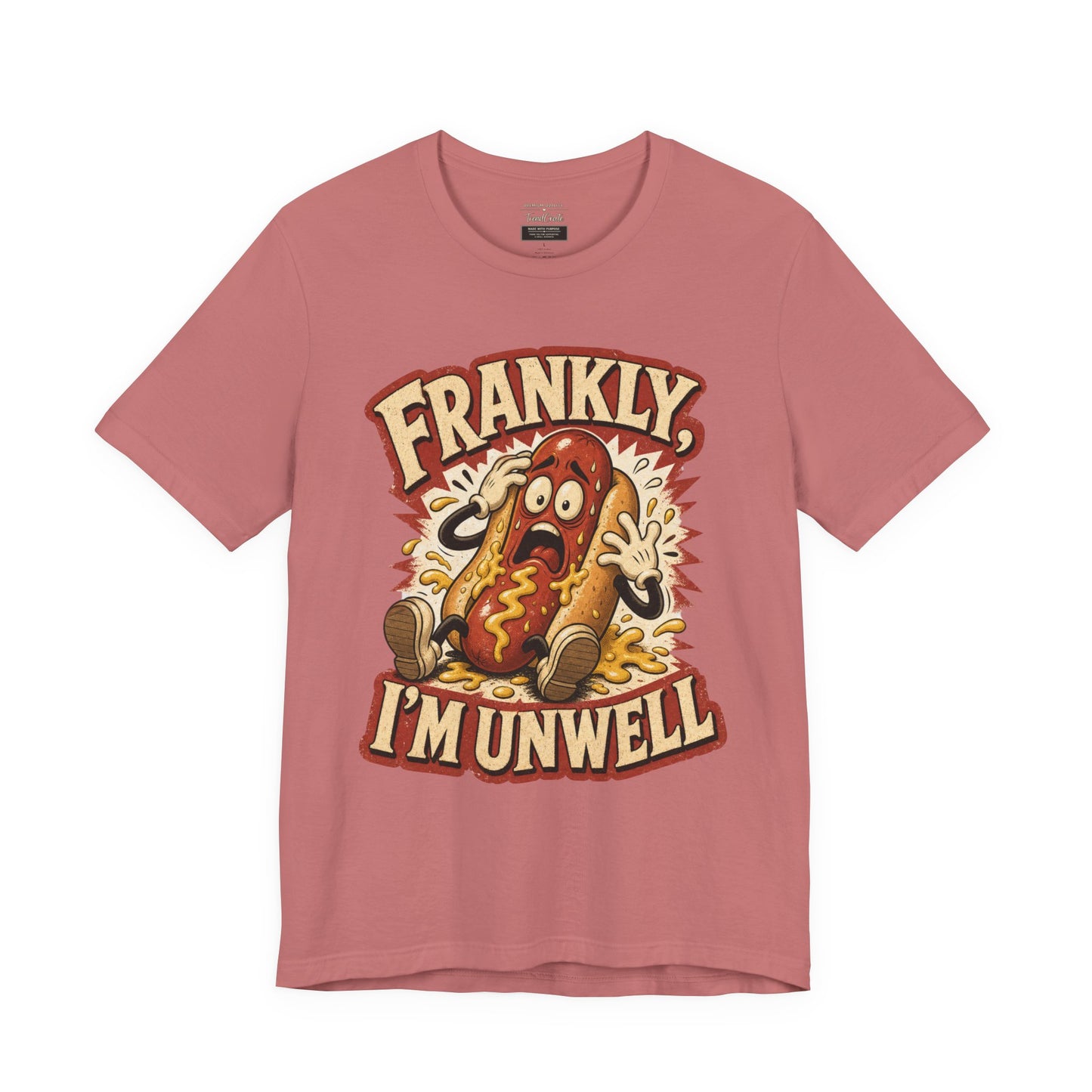 Frankly I’m Unwell Hot Dog Graphic Tee