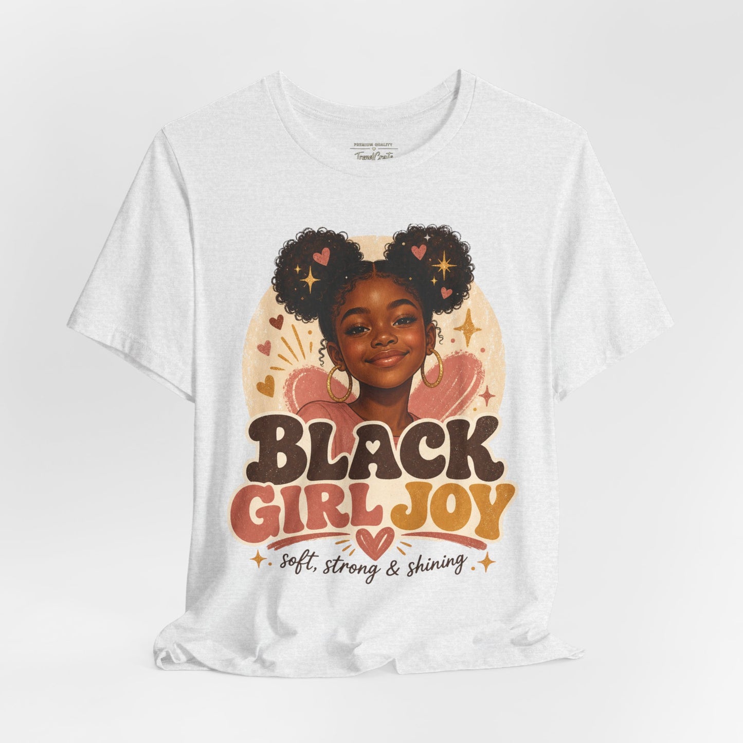 Black Girl Joy Graphic Tee — "Black Girl Joy: Soft, Strong & Shining"