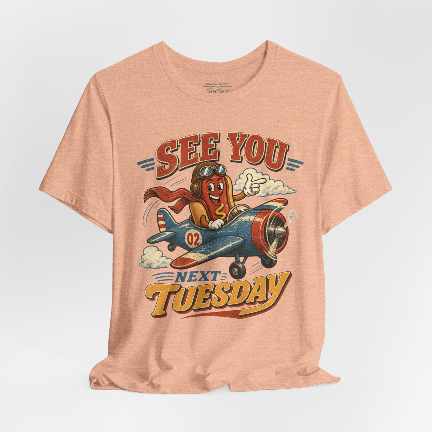 See You Next Tuesday T-Shirt — Retro Pilot Hot Dog Graphic Tee