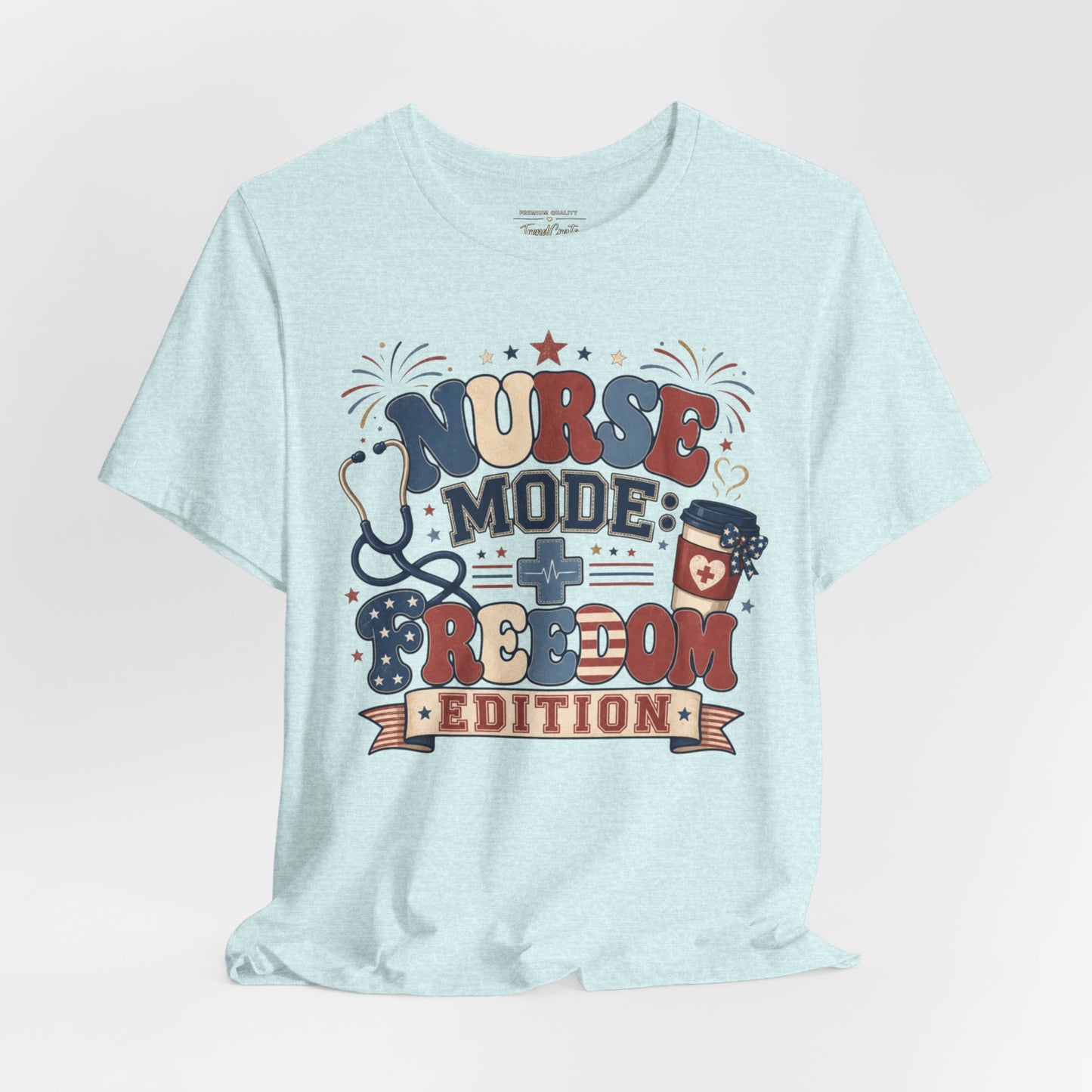 Nurse Mode: Freedom Edition Tee