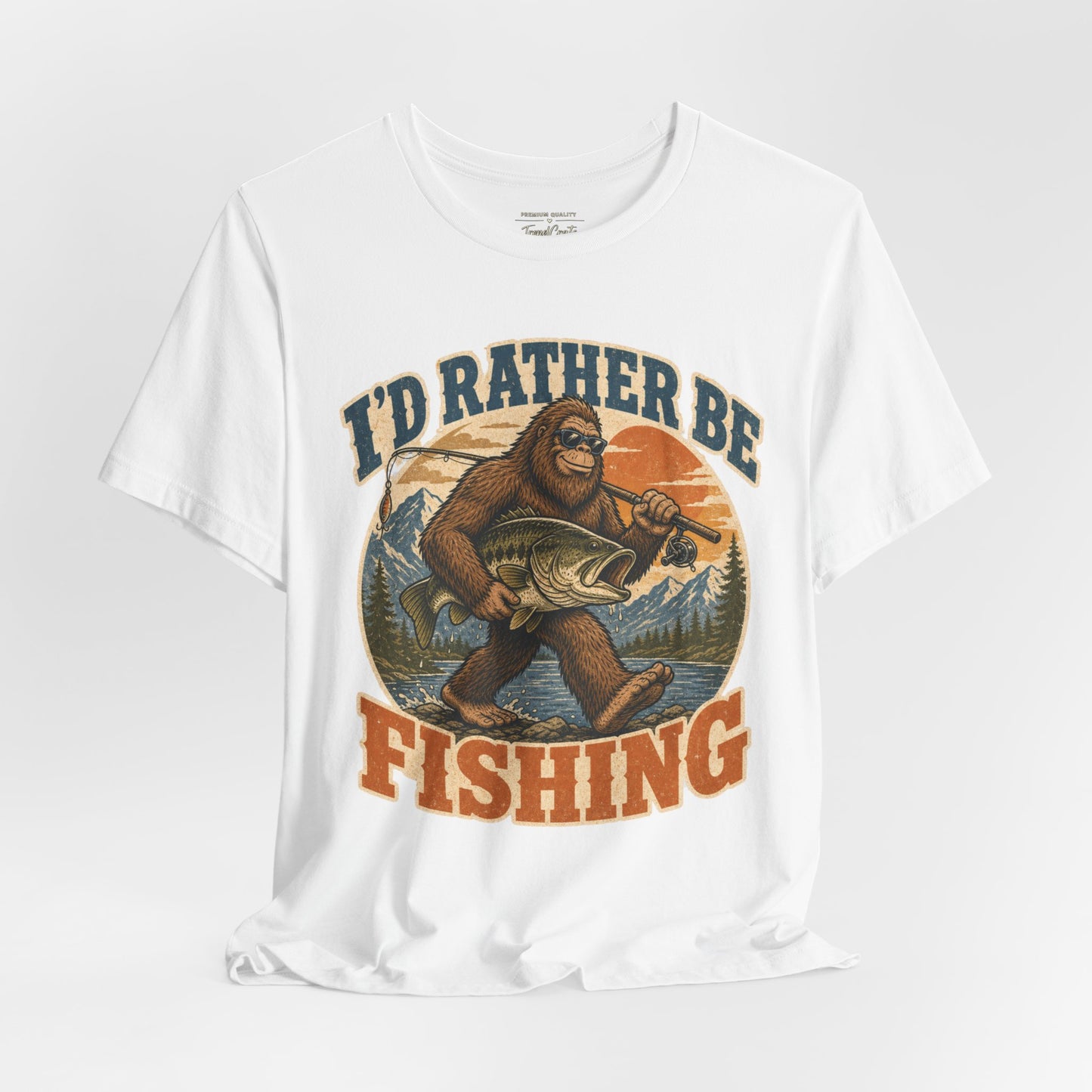 Fishing T-Shirt — "I'd Rather Be Fishing" Bigfoot Graphic Tee