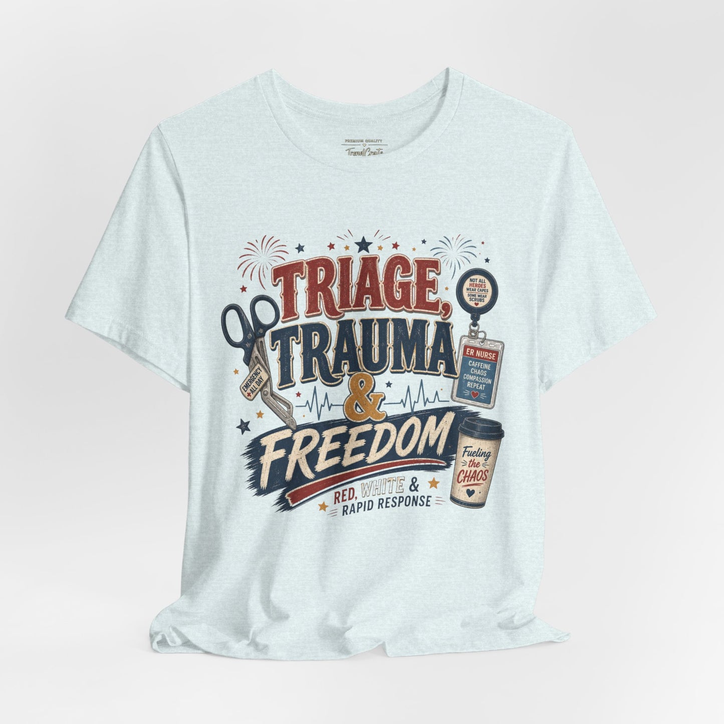 Triage, Trauma & Freedom Tee
