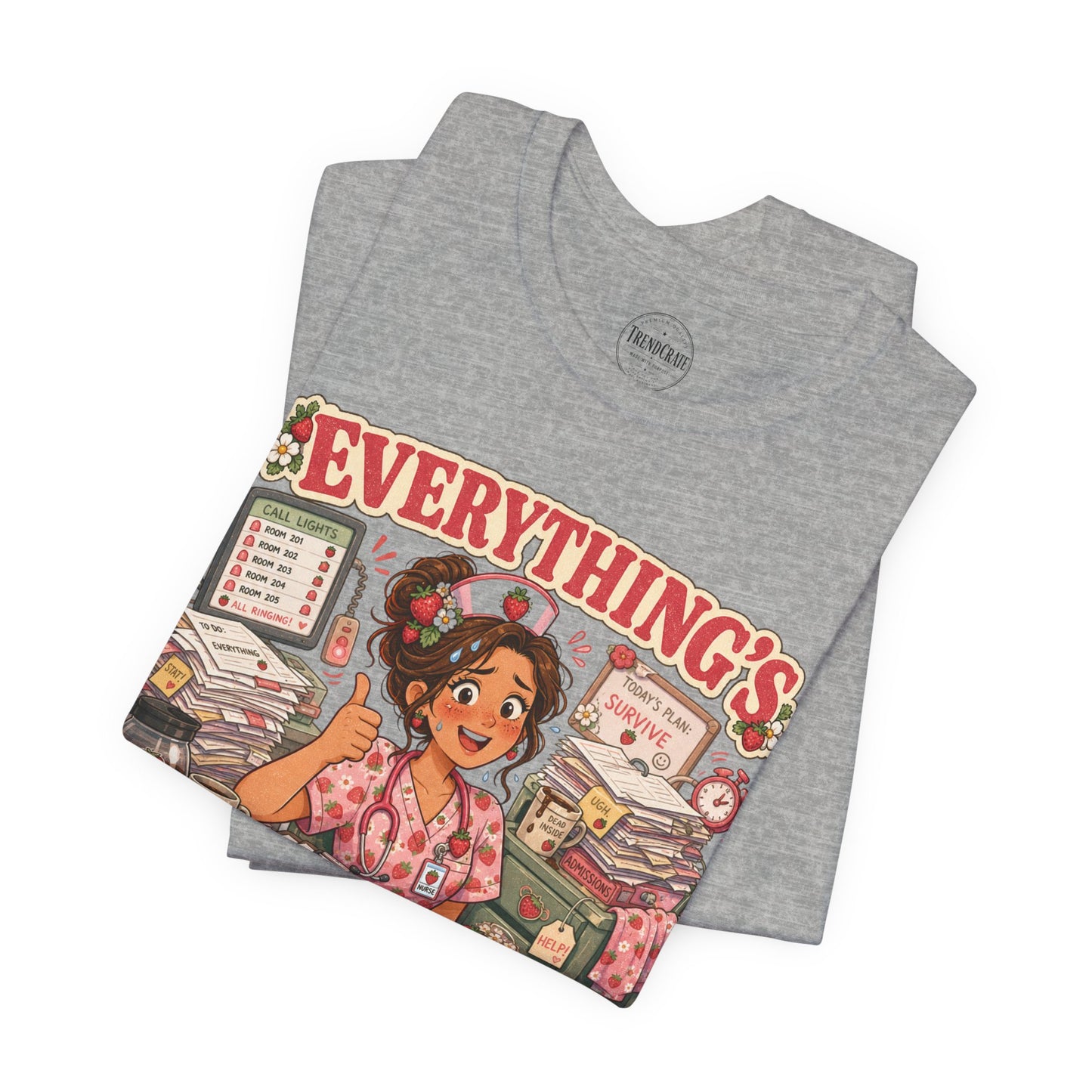 Everything’s Berry Fine | Strawberry Short Staffed™ Cute Healthcare Graphic Tee