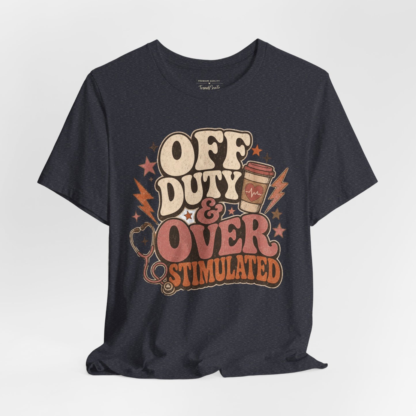 Off Duty & Overstimulated Tee