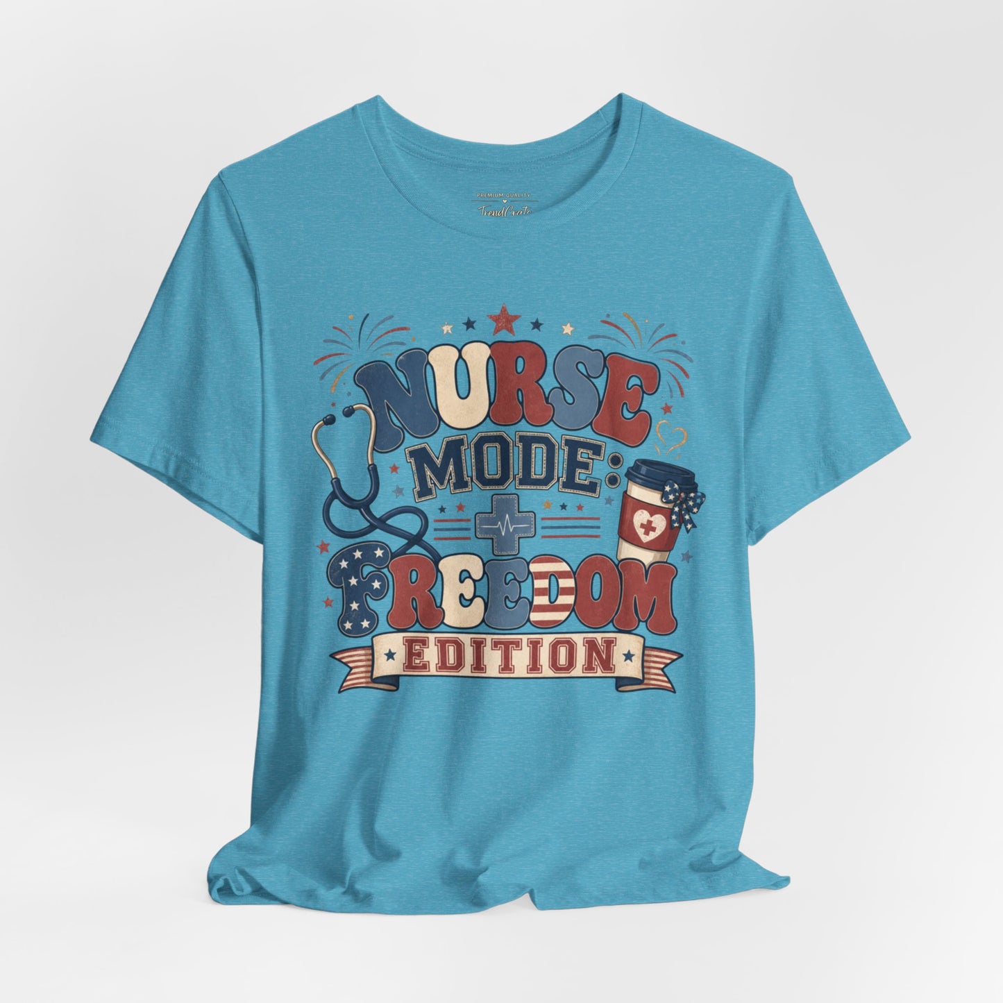 Nurse Mode: Freedom Edition Tee