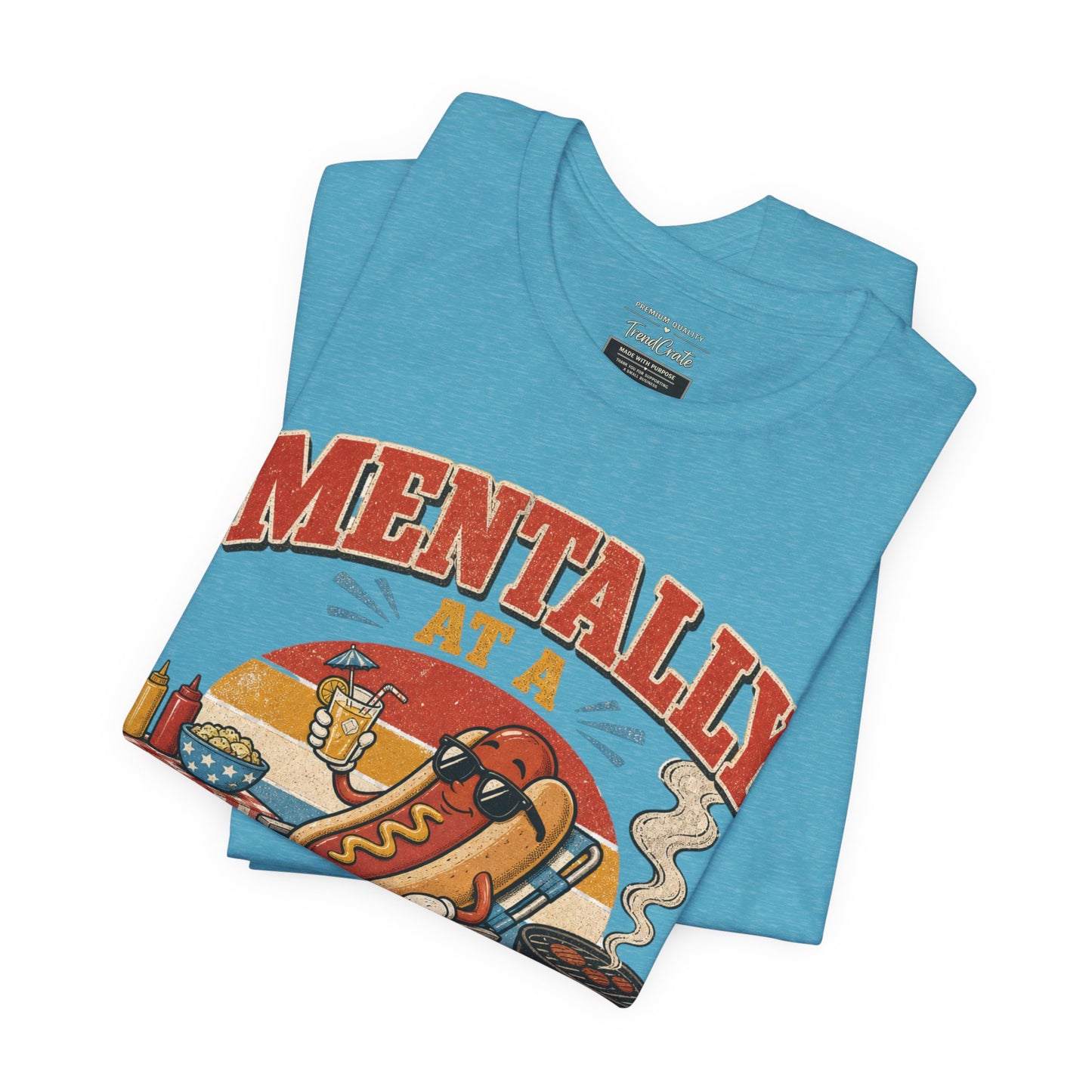 Mentally at a Cookout T-Shirt – Funny Hot Dog BBQ Graphic Tee