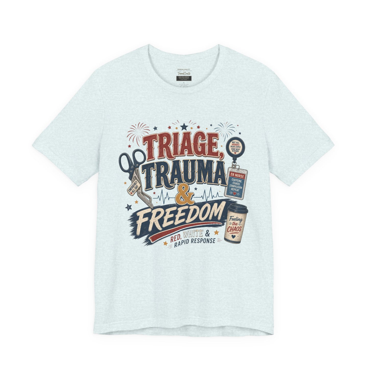 Triage, Trauma & Freedom Tee