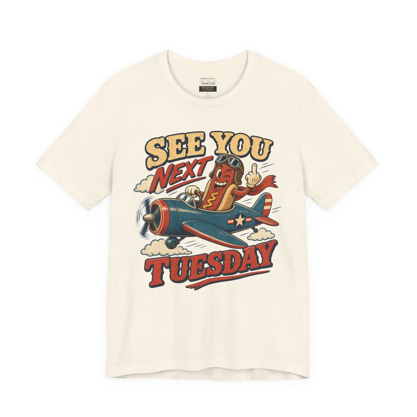 See You Next Tuesday Tee — Vintage Plane Cartoon Graphic T-Shirt