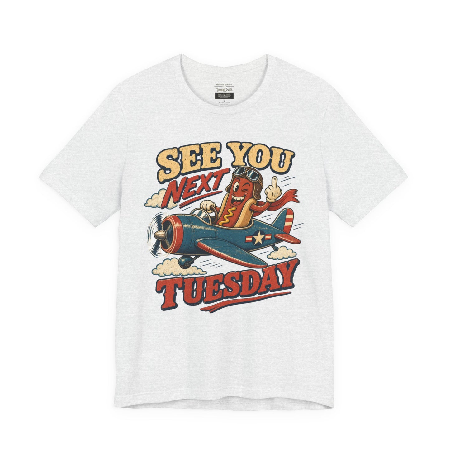 See You Next Tuesday Tee — Vintage Plane Cartoon Graphic T-Shirt