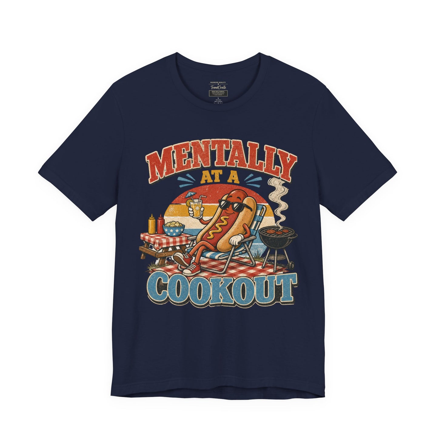 Mentally at a Cookout T-Shirt – Funny Hot Dog BBQ Graphic Tee