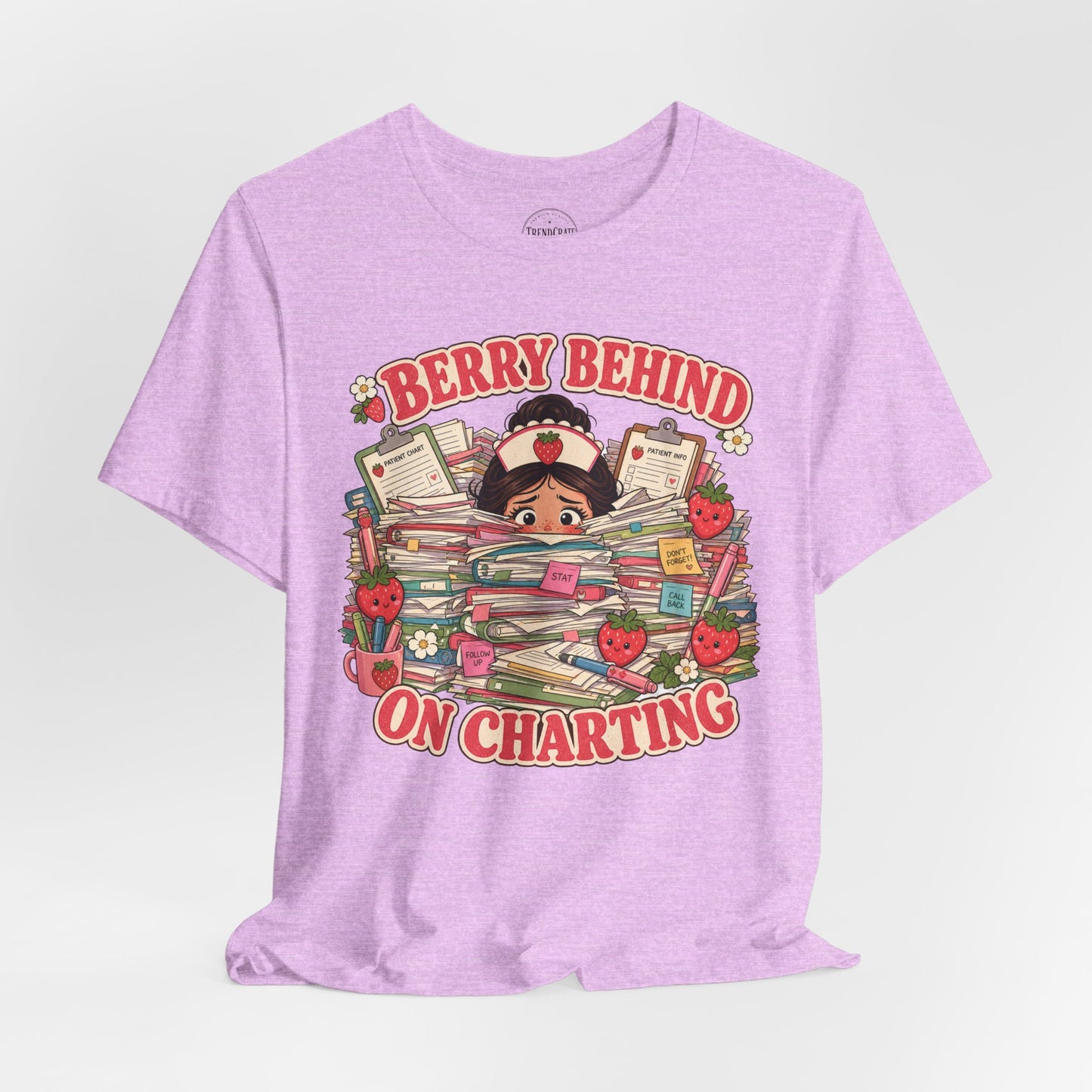 Berry Behind on Charting | Strawberry Short Staffed™ Funny RN Graphic Tee