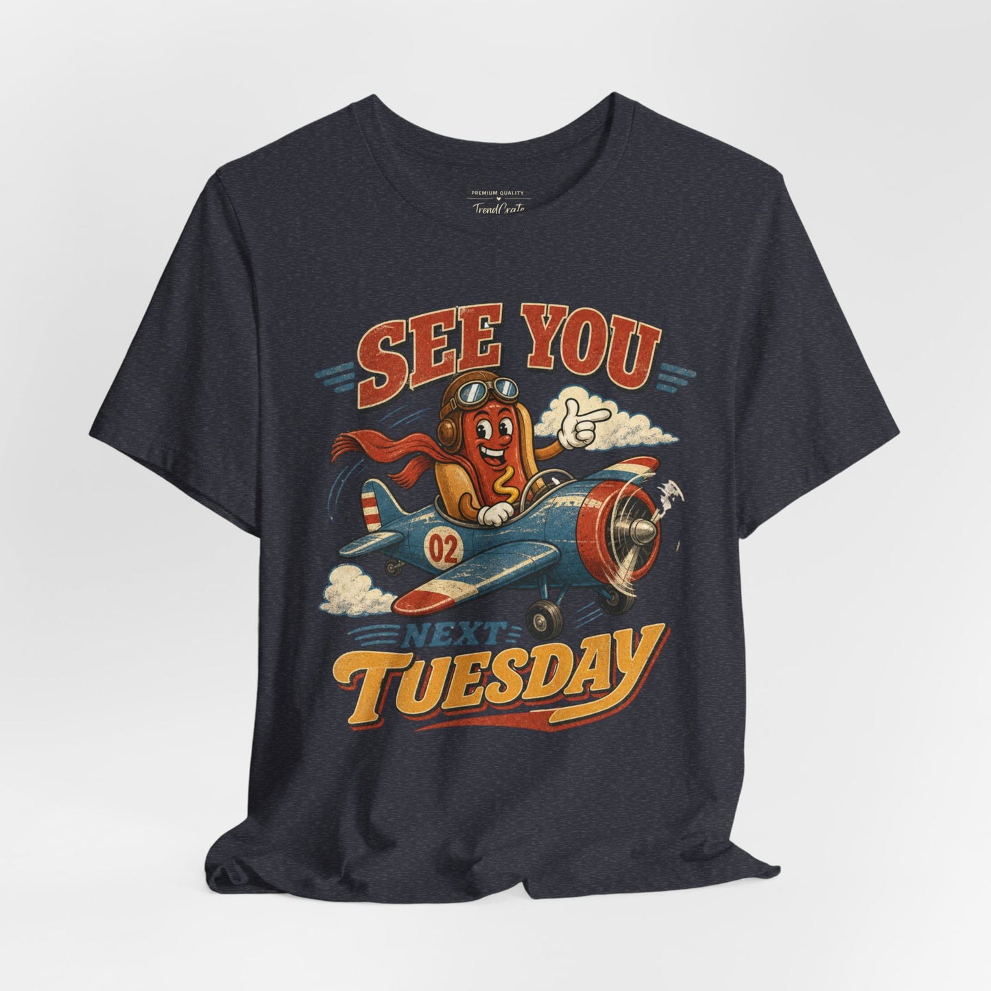 See You Next Tuesday T-Shirt — Retro Pilot Hot Dog Graphic Tee