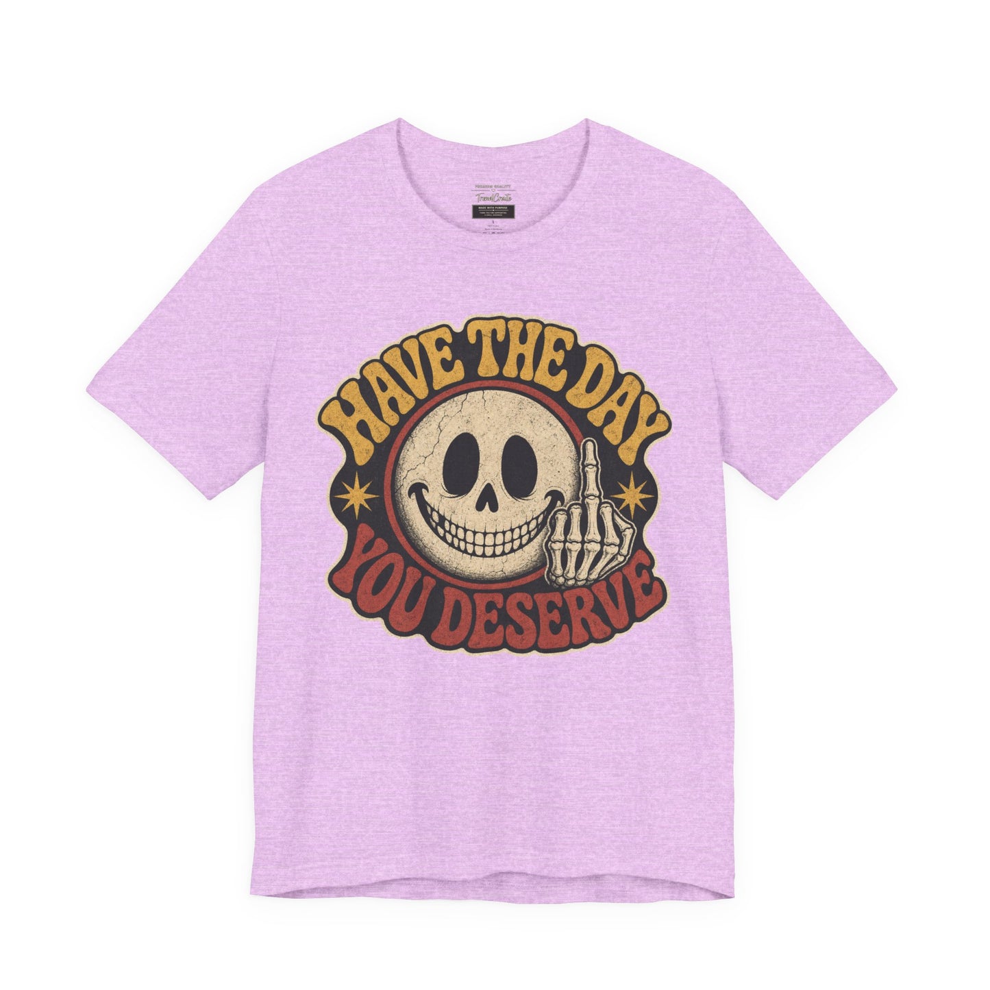 Have The Day You Deserve Skull Graphic Tee