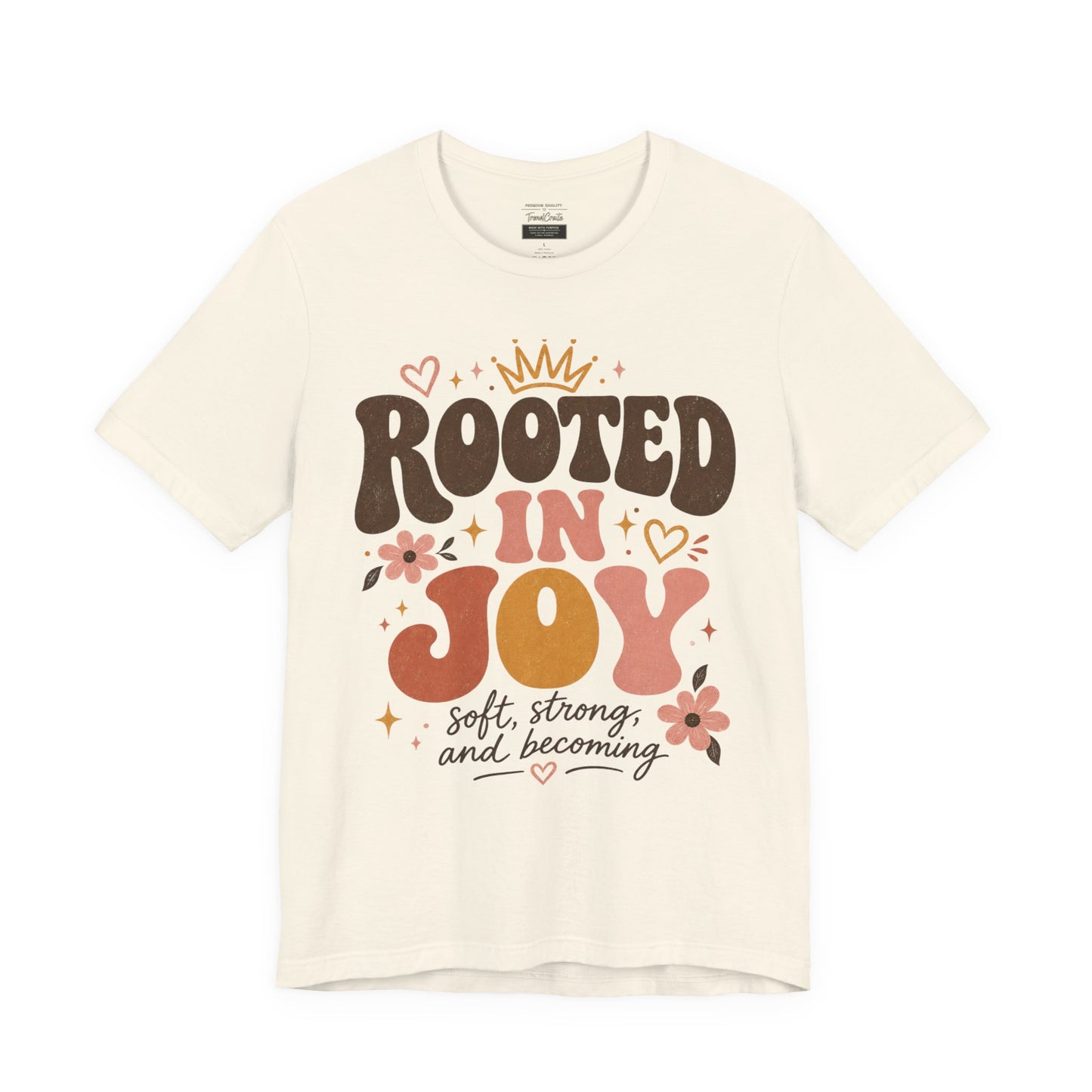 Rooted in Joy T-Shirt — Soft, Empowering Retro Floral Tee