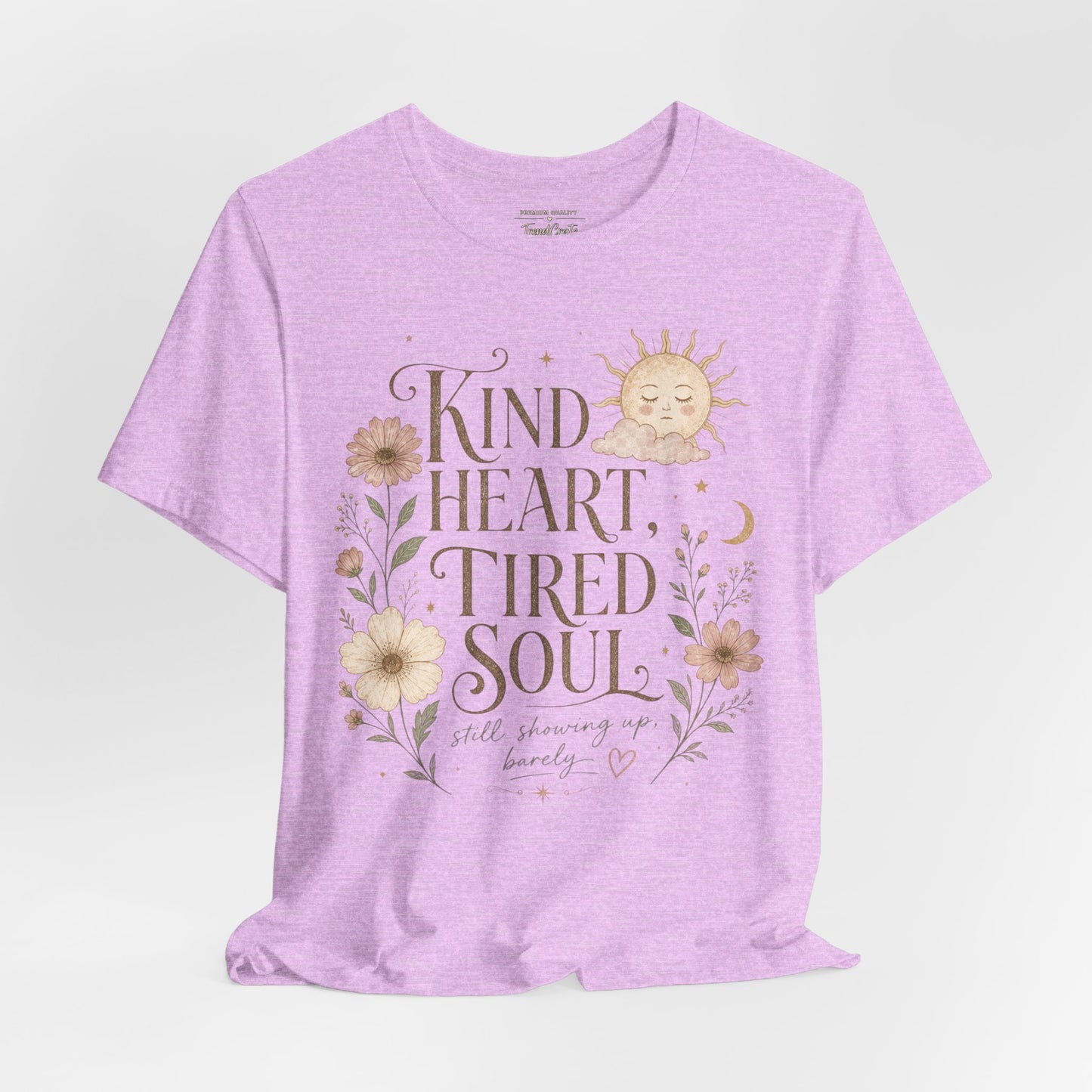Kind Heart, Tired Soul Tee