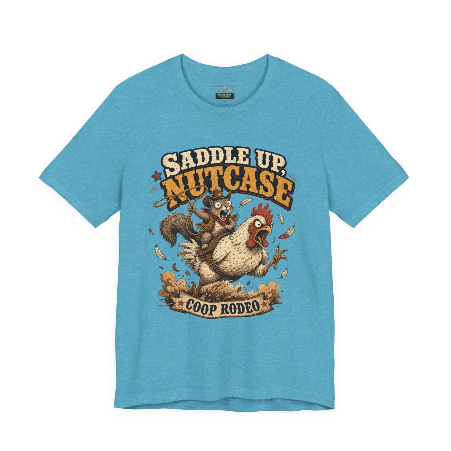 Saddle Up Nutcase T‑Shirt — Coop Rodeo Chicken & Squirrel Funny Farm Tee