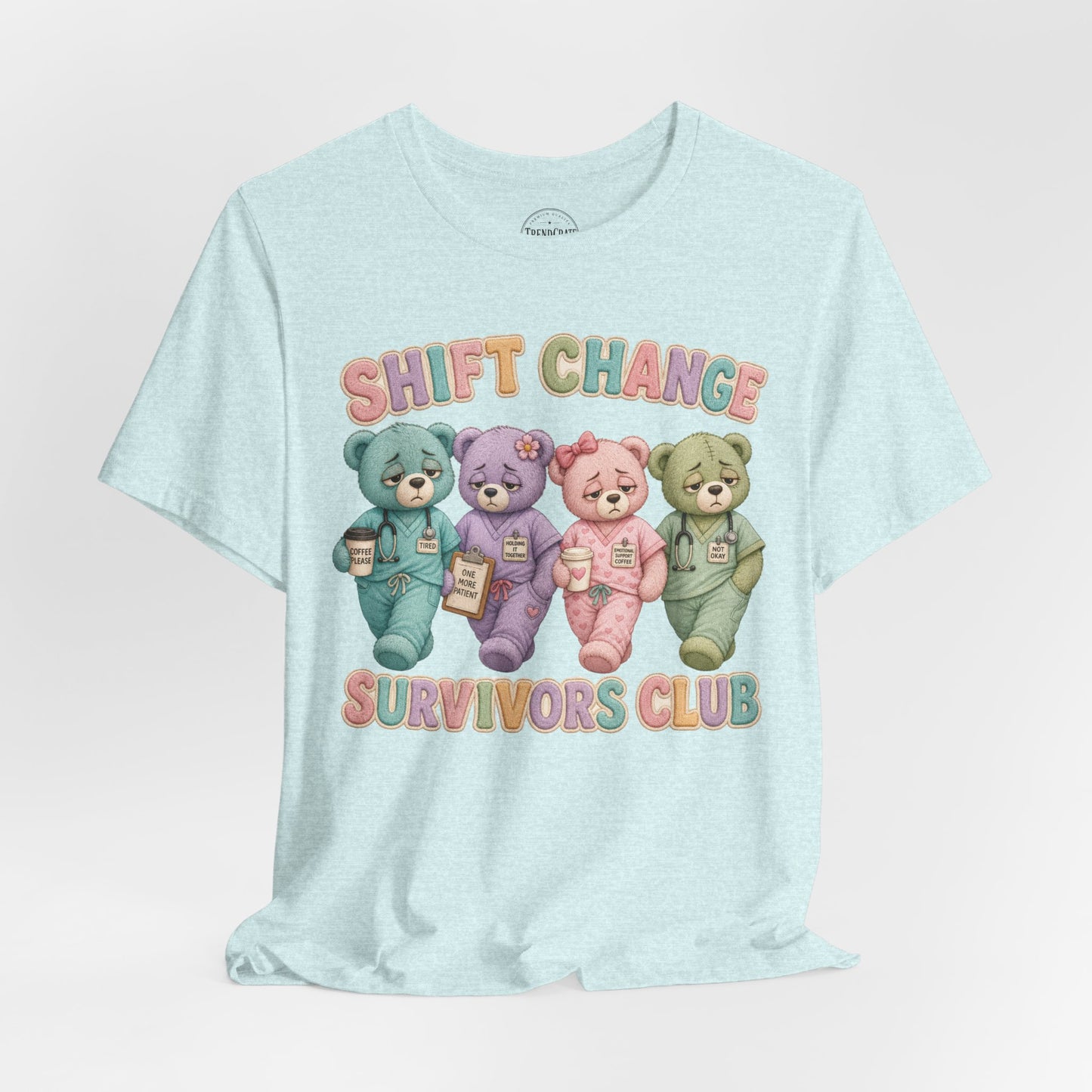 Shift Change Survivors Club | Burnout Bears™ Funny Healthcare Graphic Tee