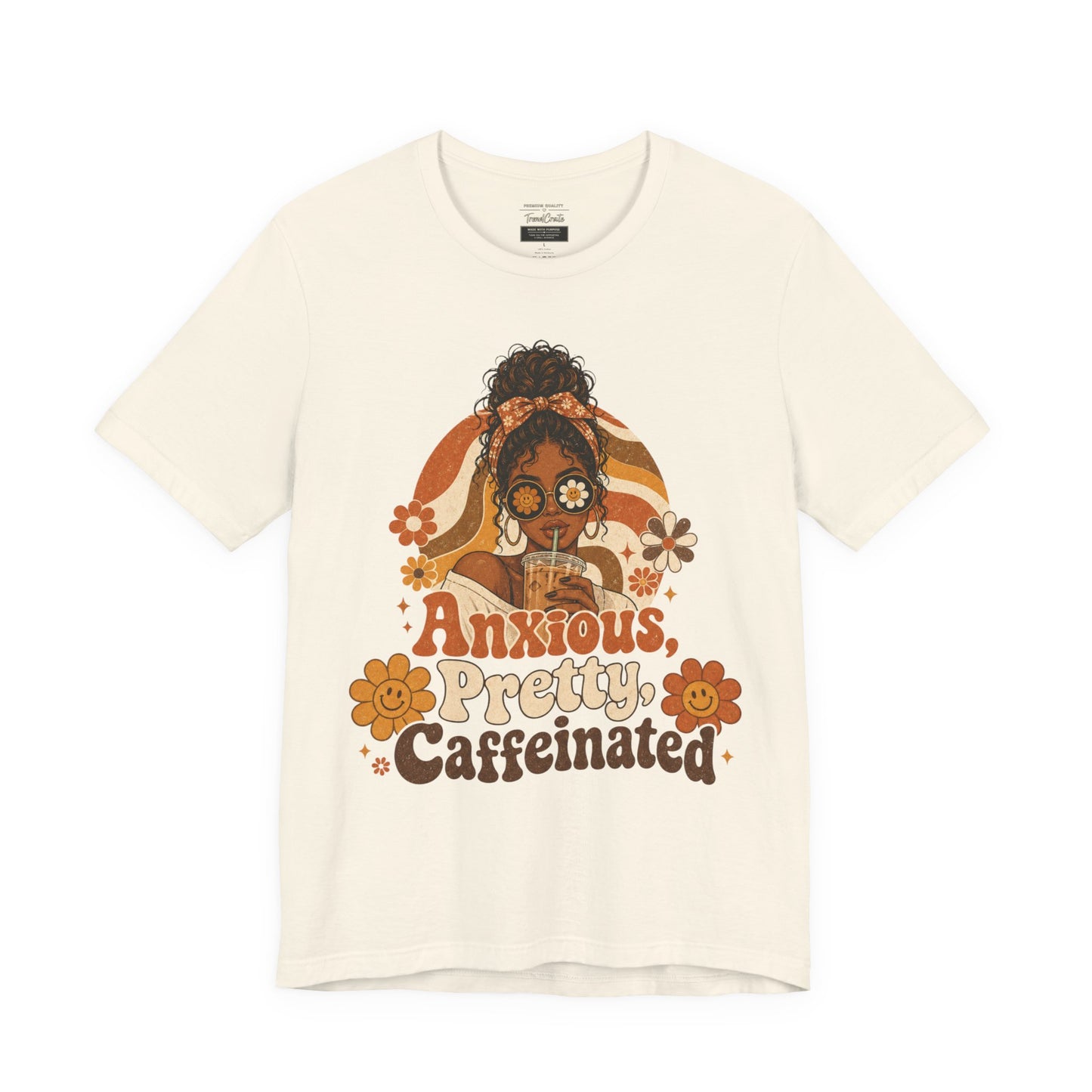 Anxious Pretty Caffeinated Tee — Retro Floral Coffee Shirt