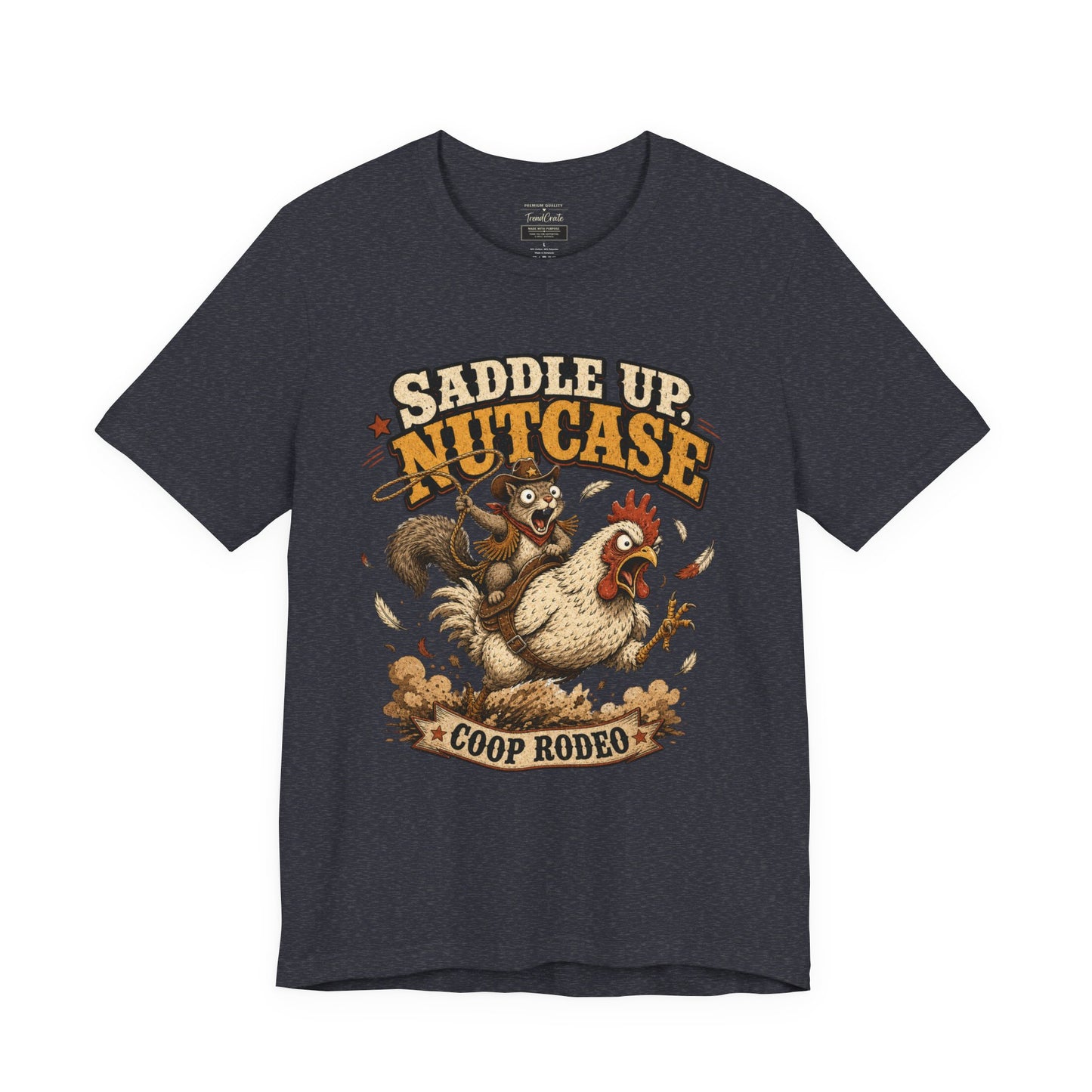 Saddle Up Nutcase T‑Shirt — Coop Rodeo Chicken & Squirrel Funny Farm Tee