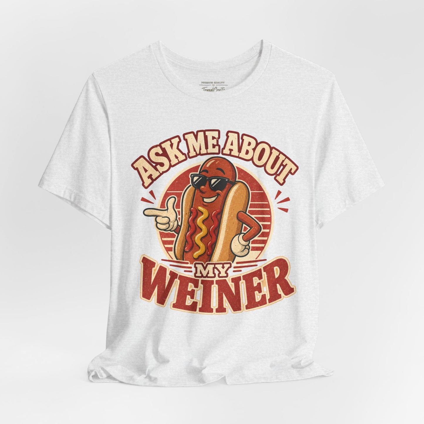 Ask Me About My Weiner Hot Dog T‑Shirt — Funny Retro BBQ Tee