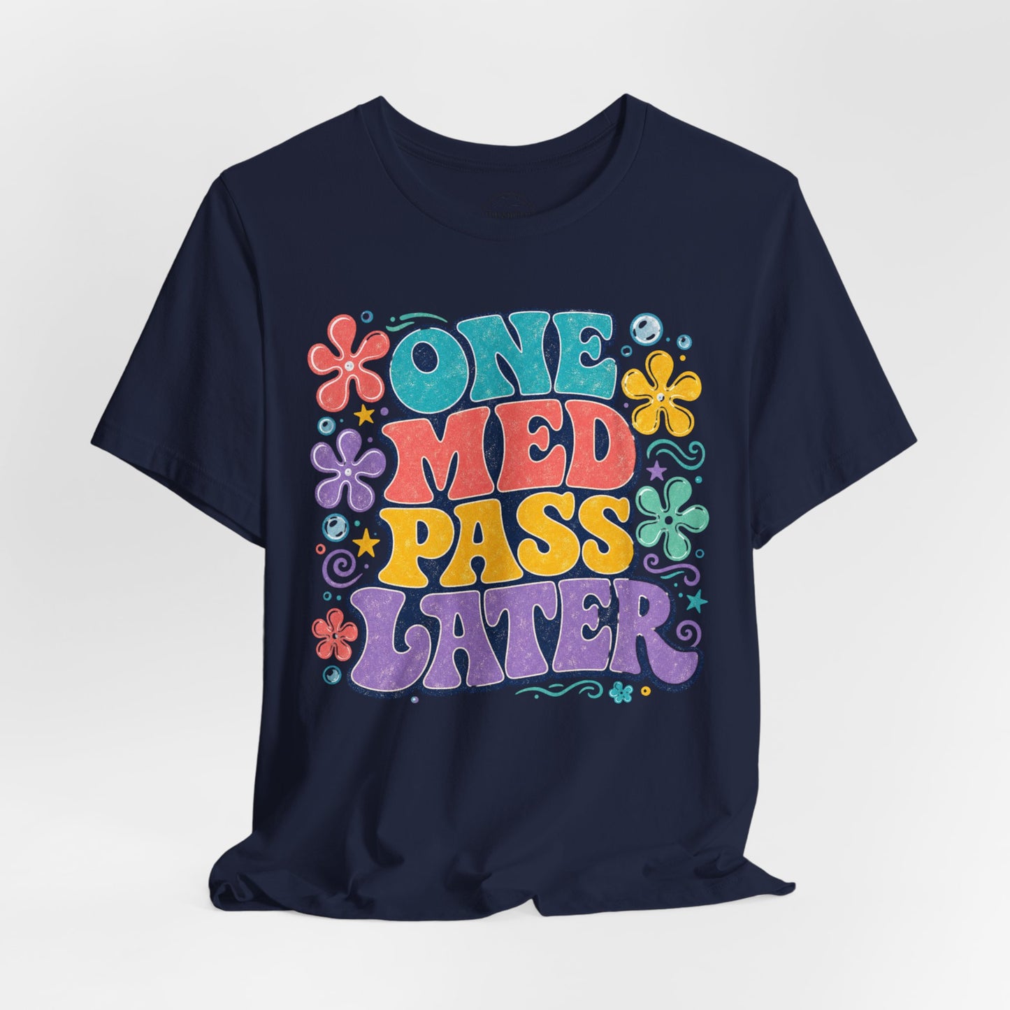 One Med Pass Later™ | Funny Nurse Retro T-Shirt