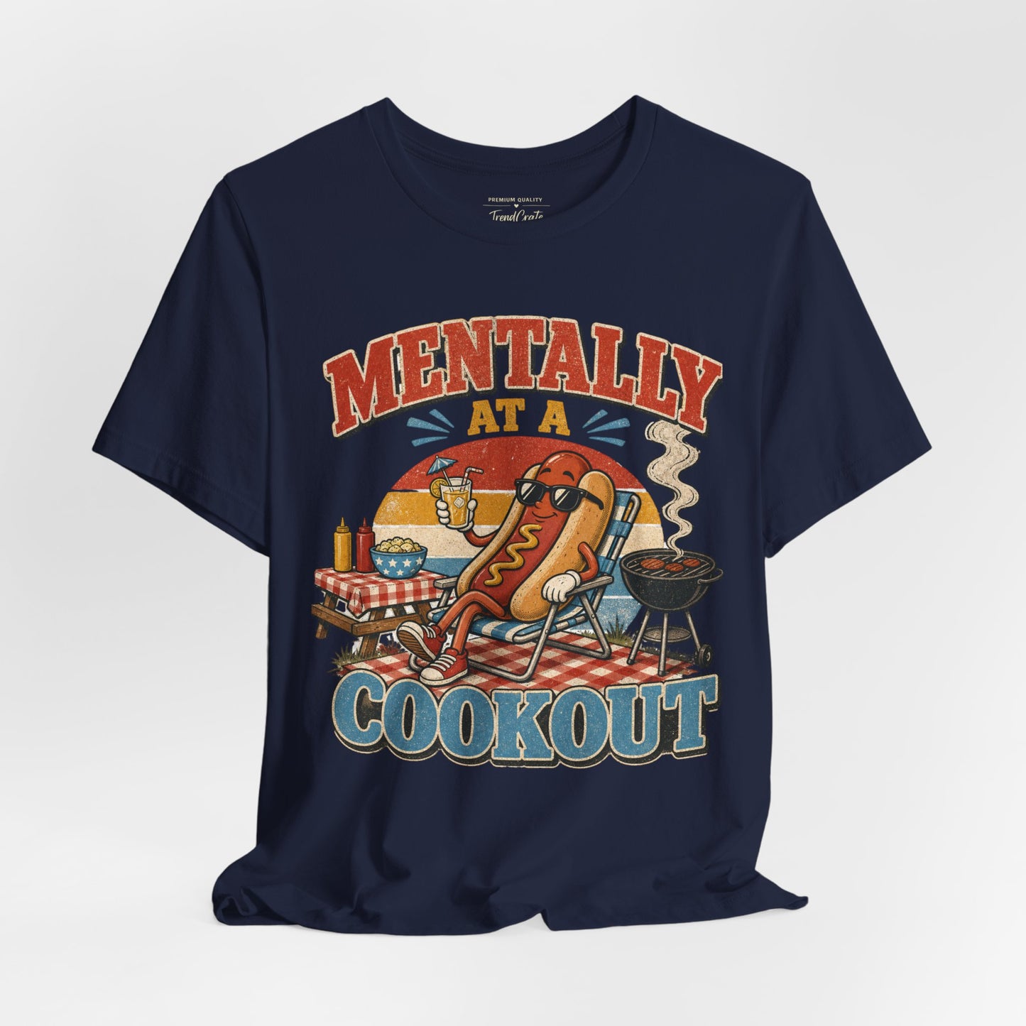 Mentally at a Cookout T-Shirt – Funny Hot Dog BBQ Graphic Tee