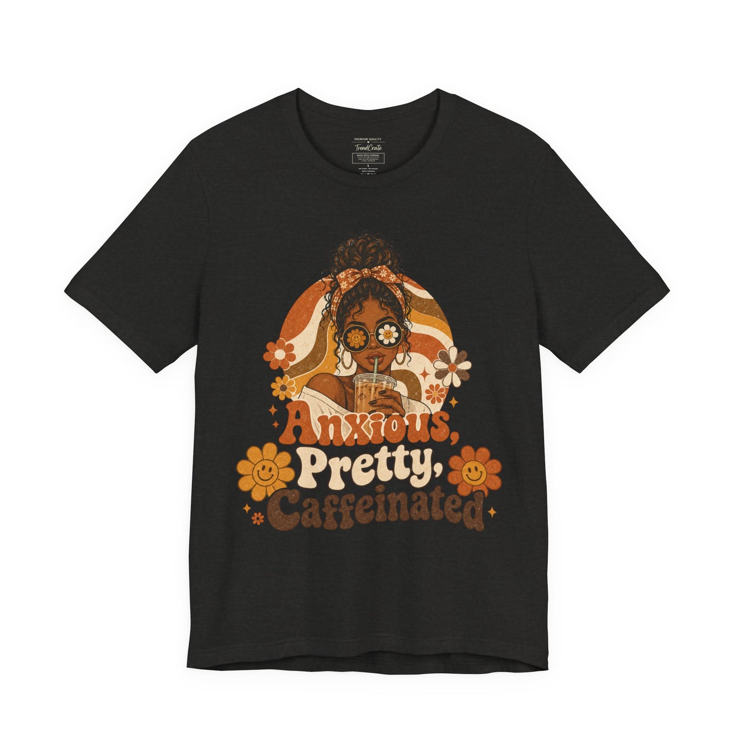 Anxious Pretty Caffeinated Tee — Retro Floral Coffee Shirt