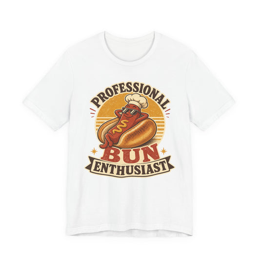 Professional Bun Enthusiast T-Shirt — Funny Hot Dog Graphic Tee