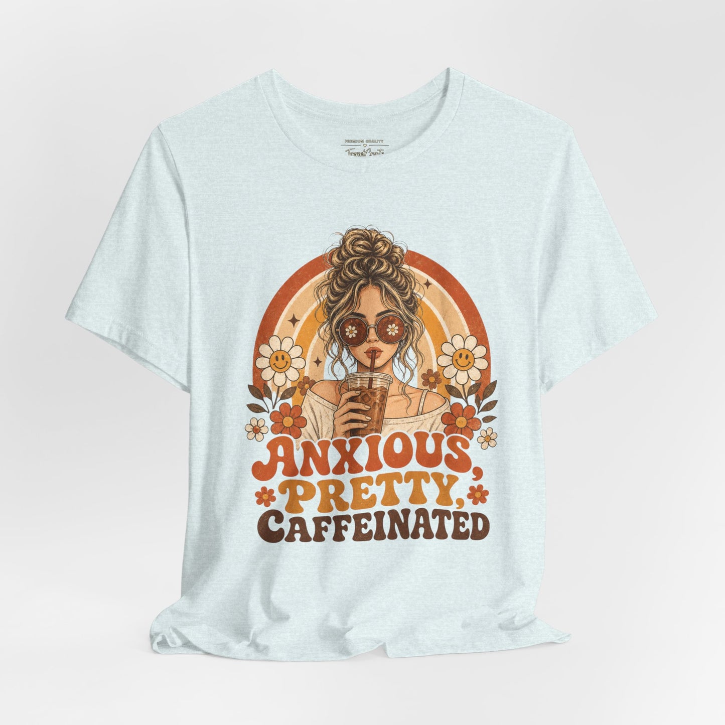 Anxious Pretty Caffeinated Tee