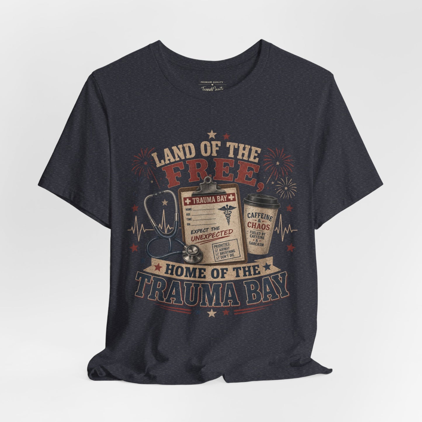Land of the Free, Home of the Trauma Bay Tee
