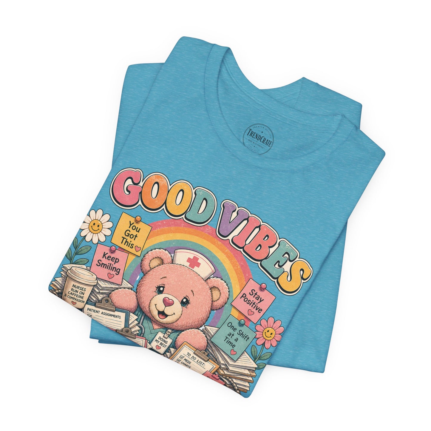 Good Vibes, Don’t Lower My Patient Ratio | Burnout Bears™ Nurse Tee