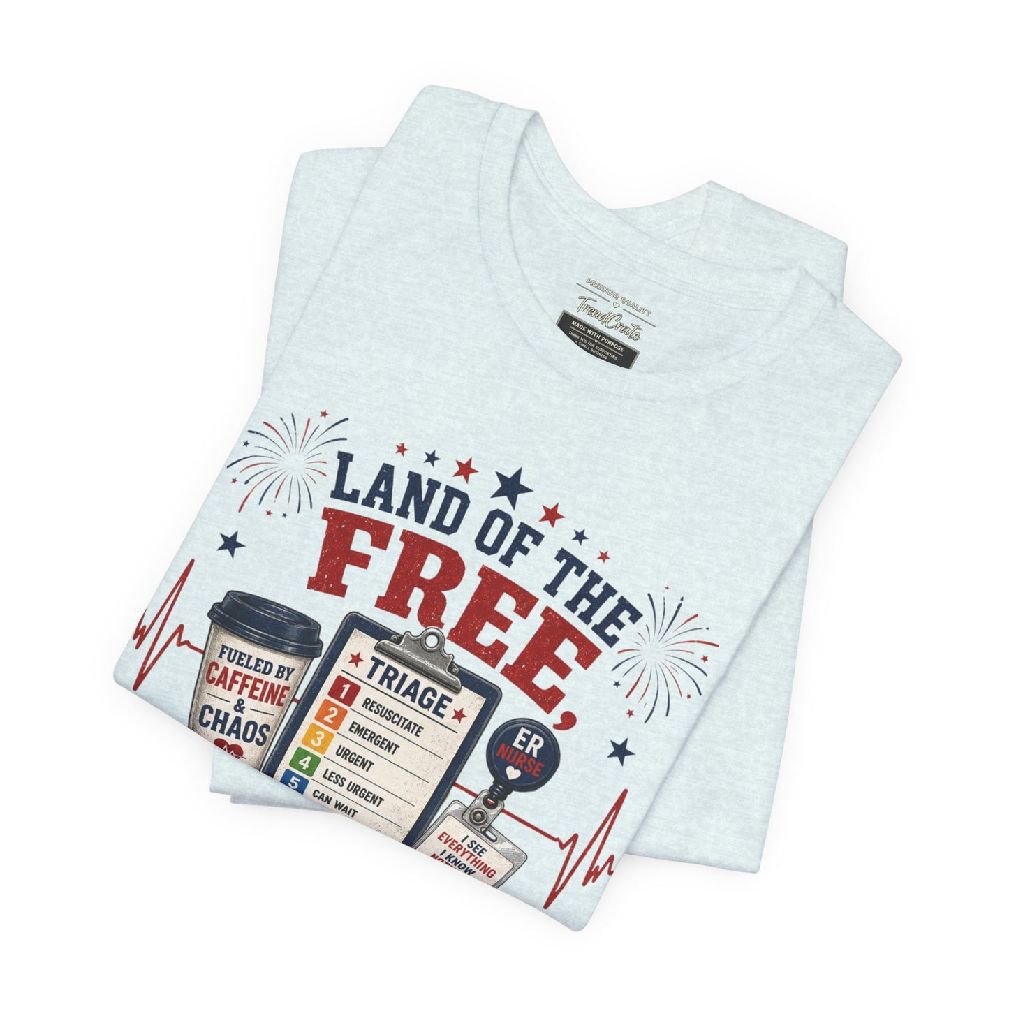 Land of the Free, Home of the Triage Tee