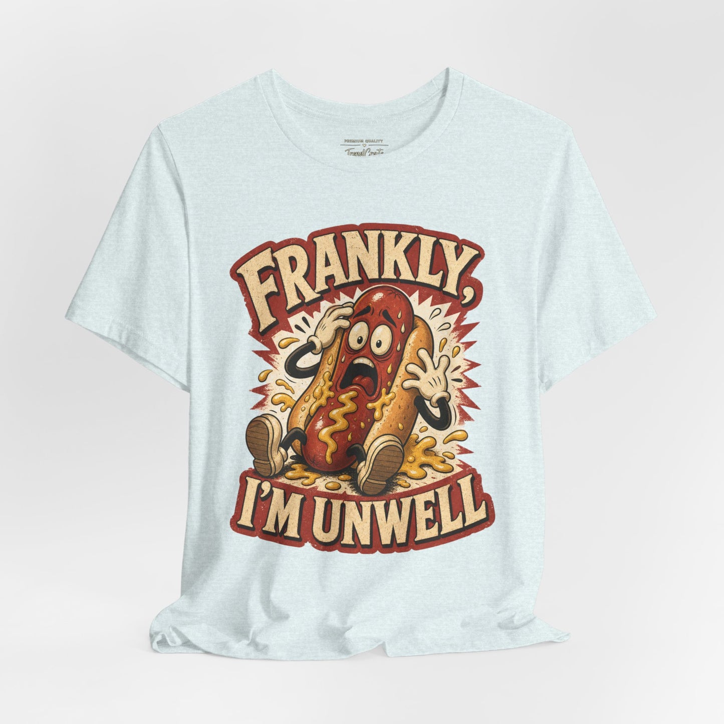 Frankly I’m Unwell Hot Dog Graphic Tee