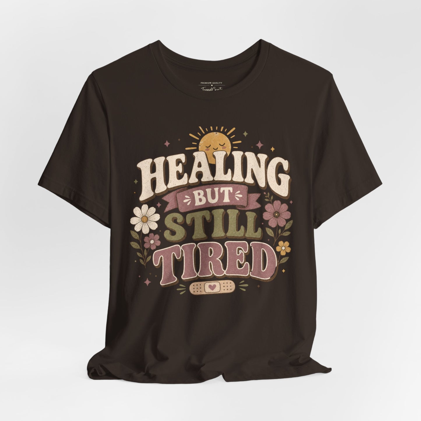 Healing But Still Tired Tee