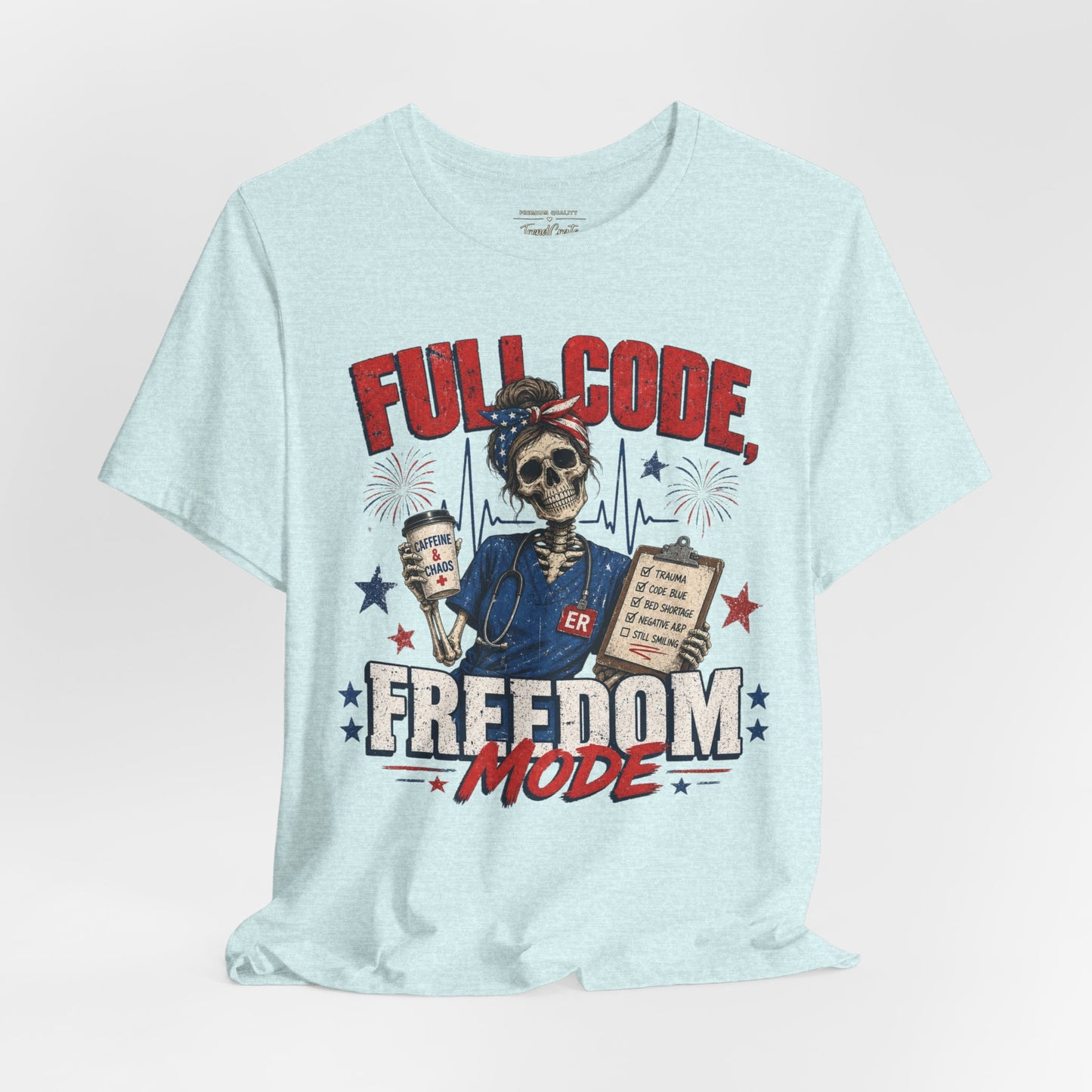 Full Code, Freedom Mode Nurse Tee
