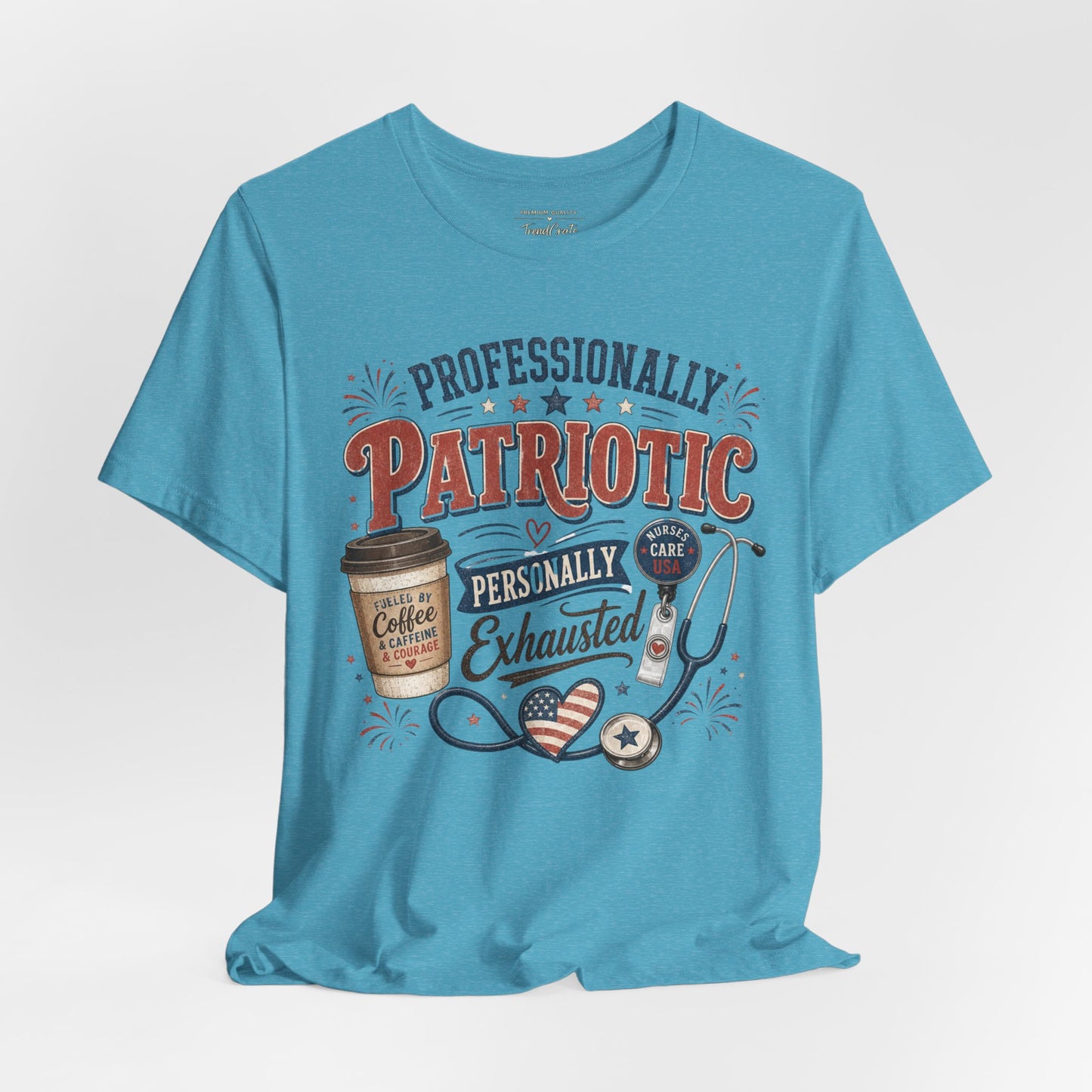 Professionally Patriotic, Personally Exhausted Tee