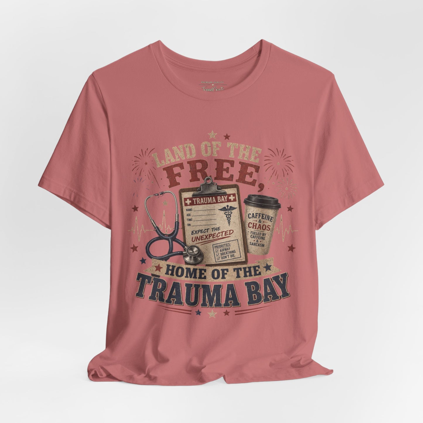 Land of the Free, Home of the Trauma Bay Tee
