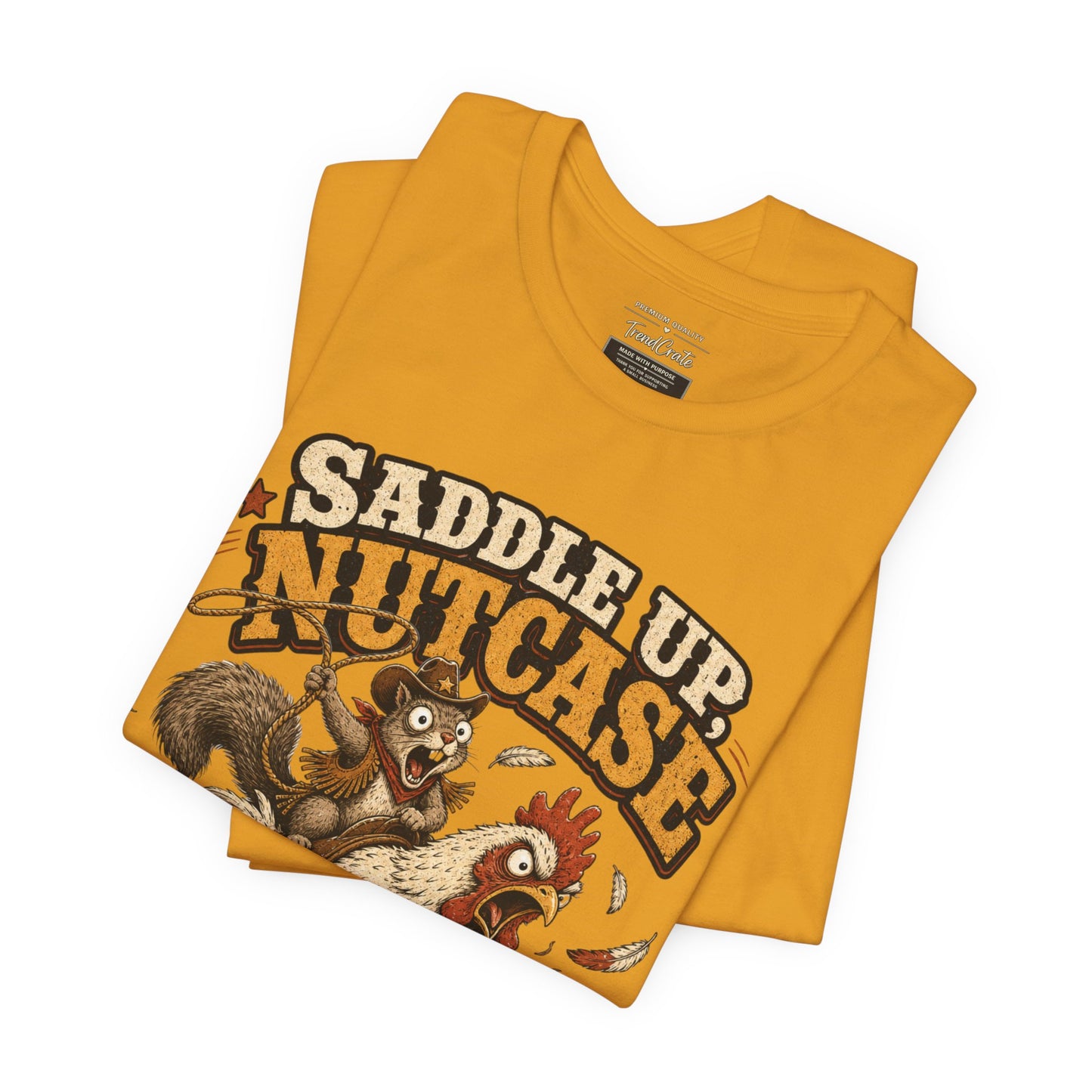 Saddle Up Nutcase T‑Shirt — Coop Rodeo Chicken & Squirrel Funny Farm Tee