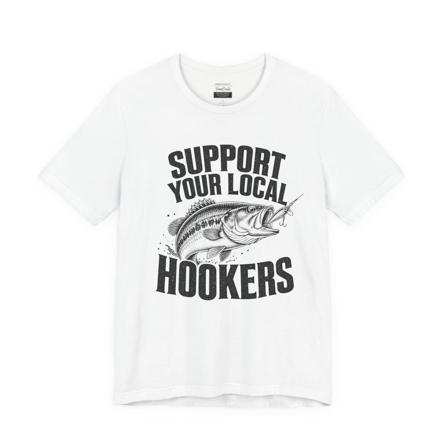 Support Your Local Hookers Fishing T-Shirt — Funny Angler Tee with Bass Graphic