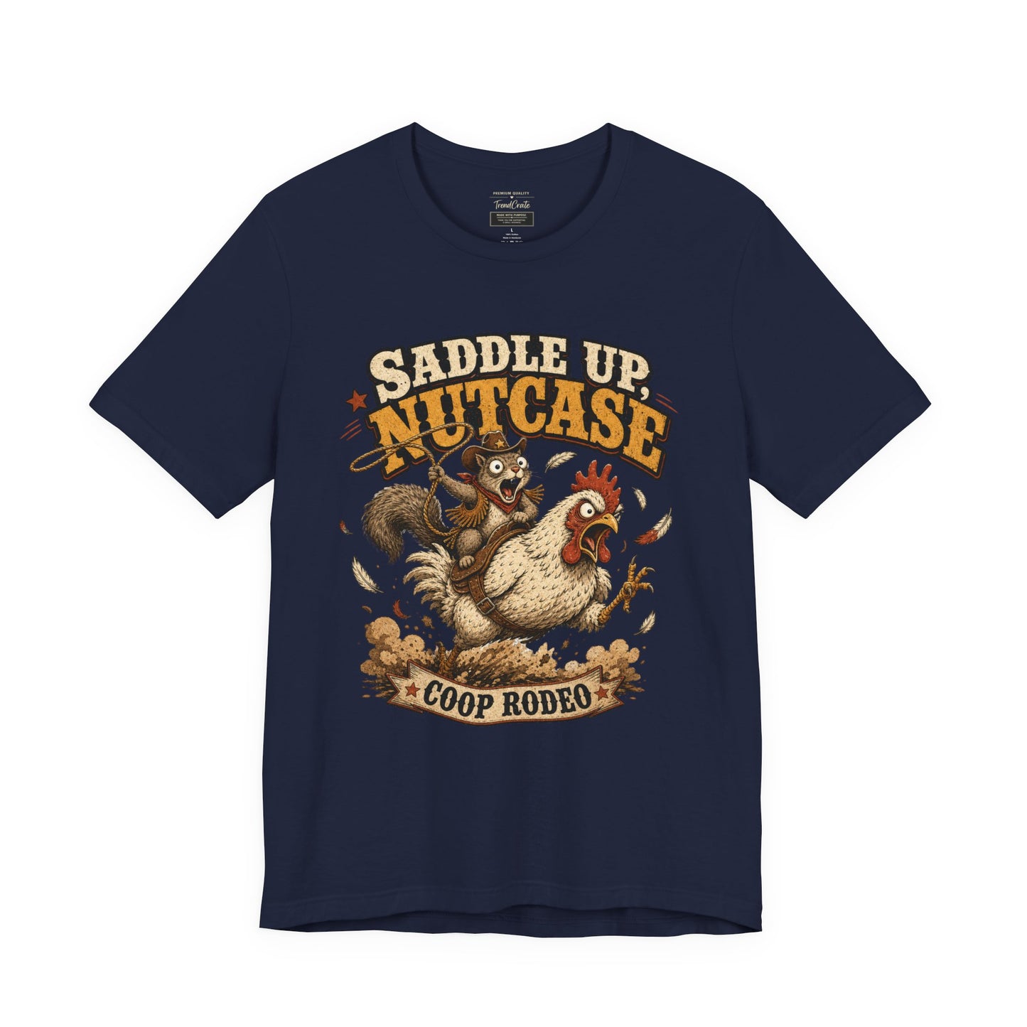 Saddle Up Nutcase T‑Shirt — Coop Rodeo Chicken & Squirrel Funny Farm Tee